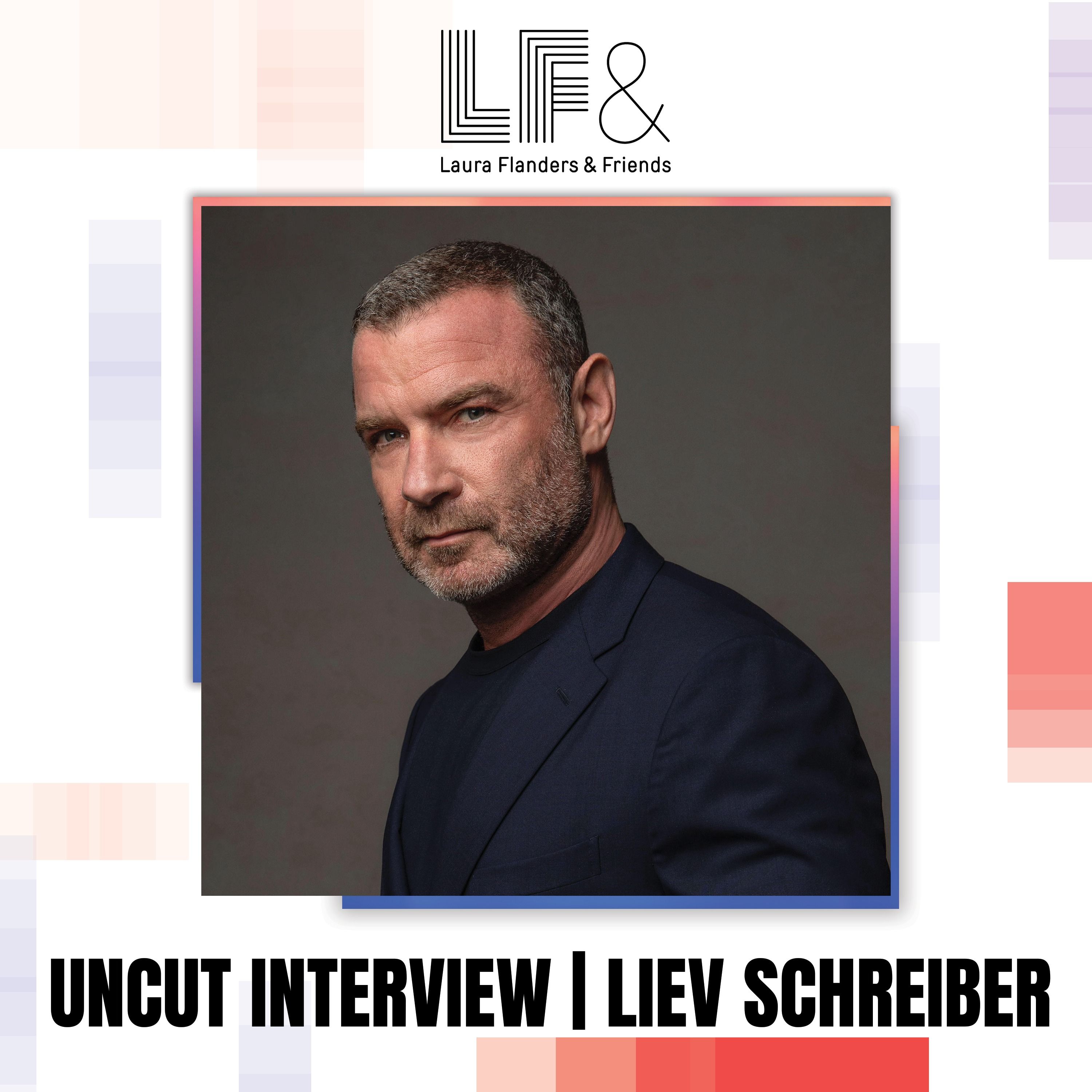 Liev Schreiber Discusses Meeting Volodymyr Zelenskyy's Rise to Leadership [Uncut Conversation - rewind]
