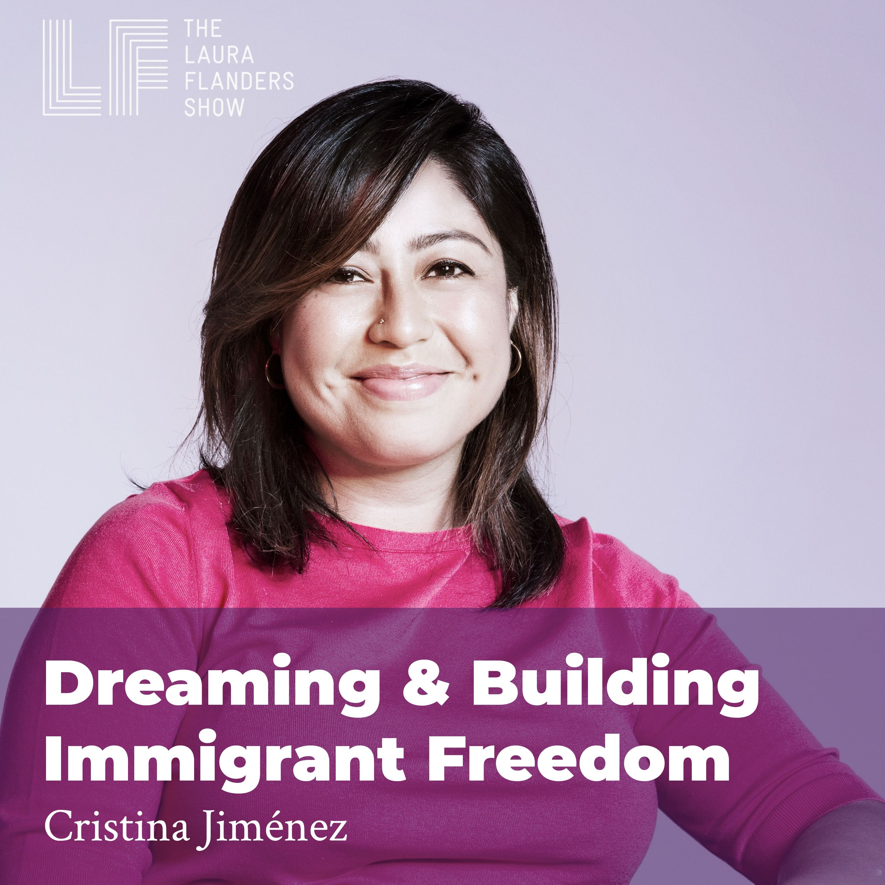 Cristina Jiménez Moreta, Co-Founder and former Executive Director, United We Dream