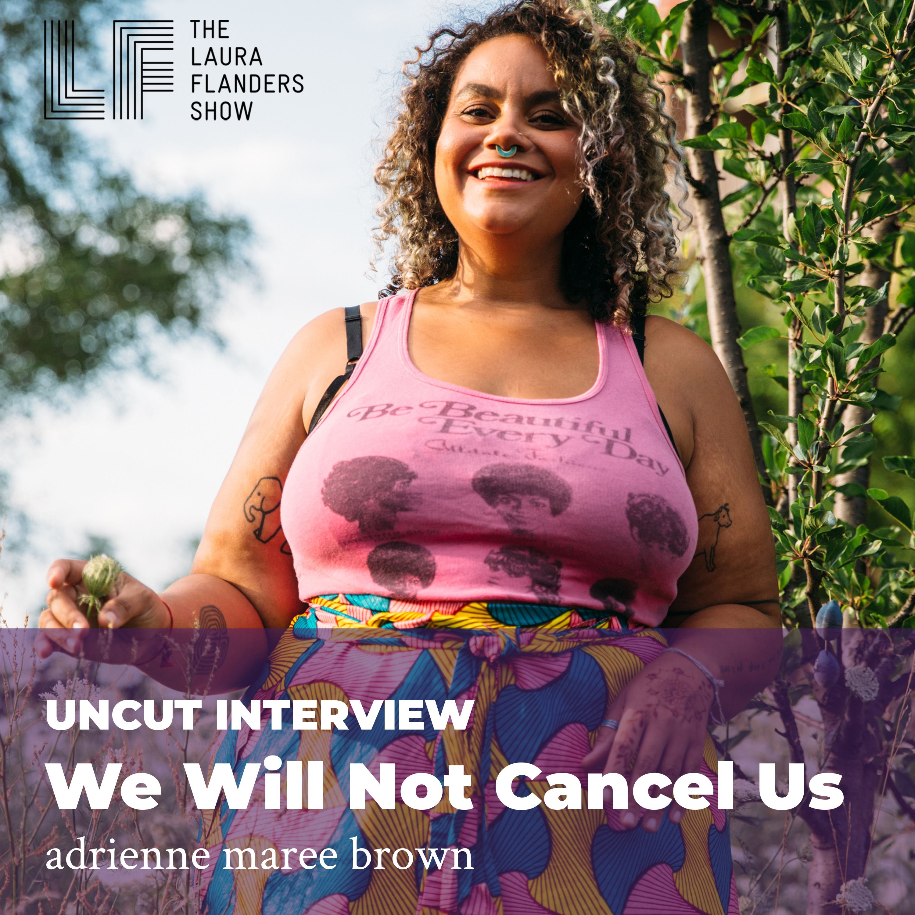 Uncut Interview:  We Will Not Cancel Us, adrienne maree brown