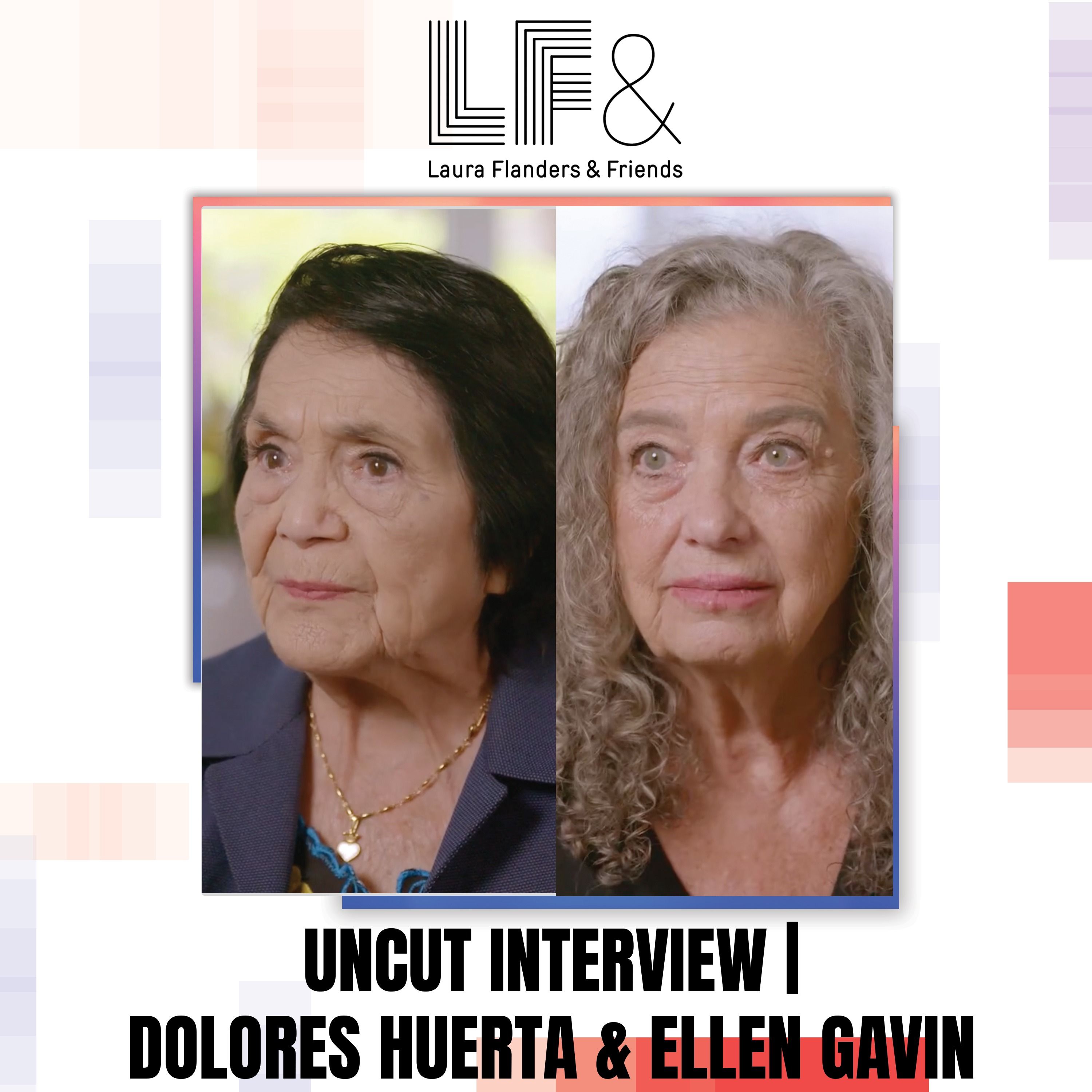 Dolores Huerta & Ellen Gavin: Creative Courage in the Face of Facsism [Uncut Conversation]