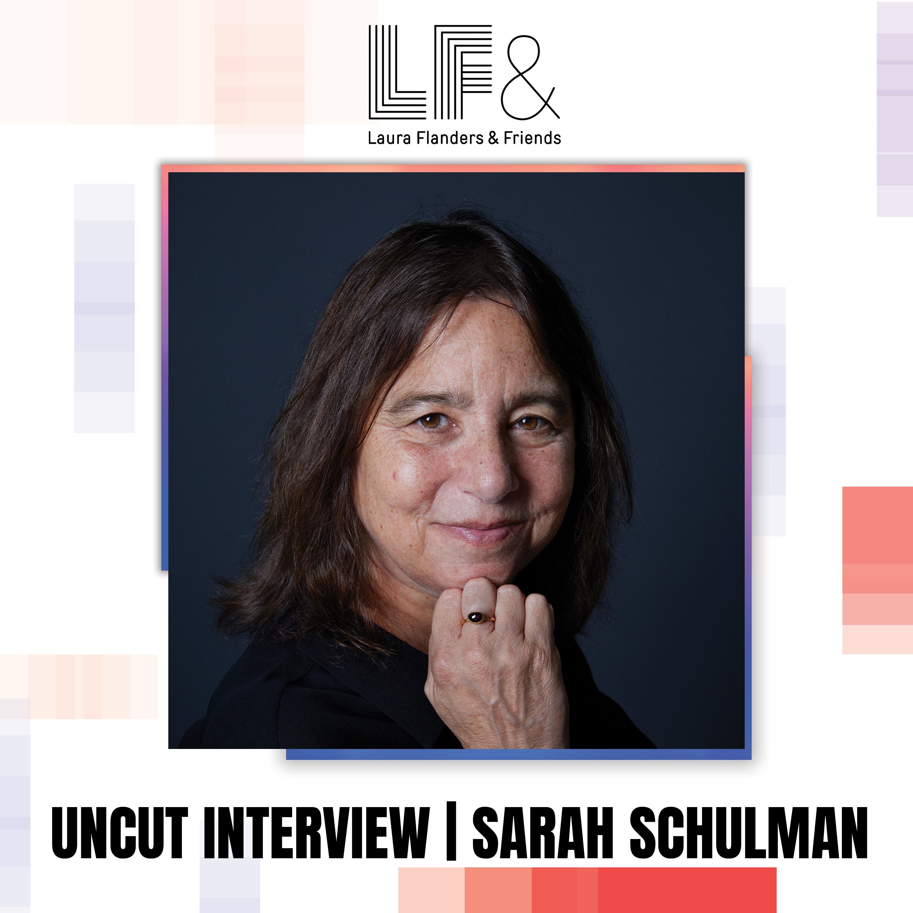 [full uncut conversation] PRIDE:  Sarah Schulman on How to Build Solidarity