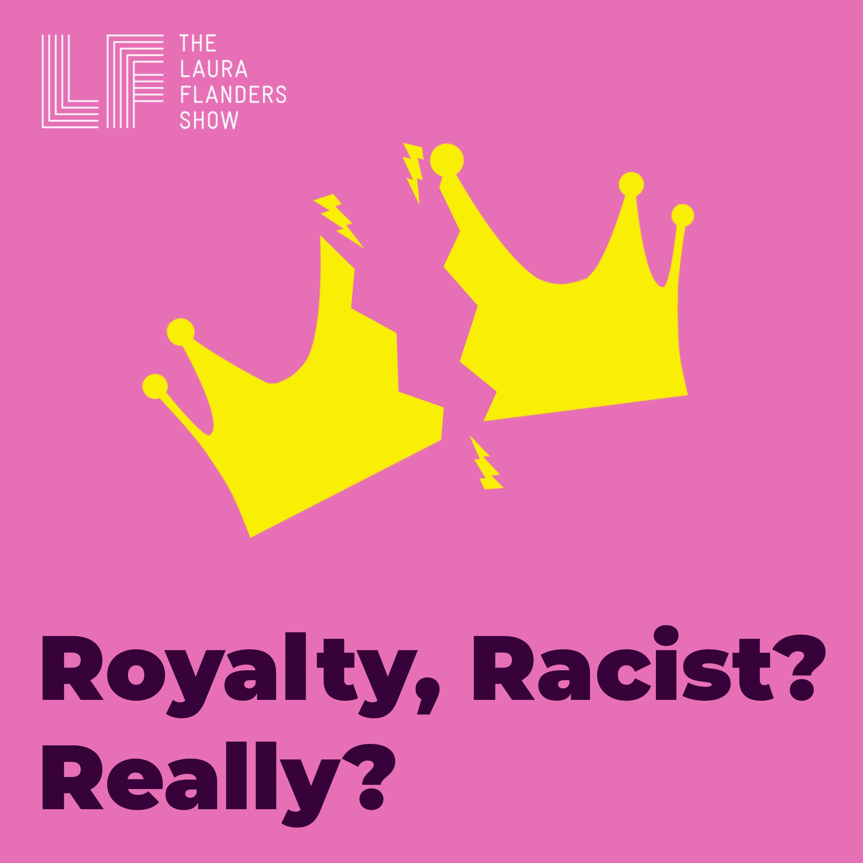 F-Word:  Royalty, Racist? Really?