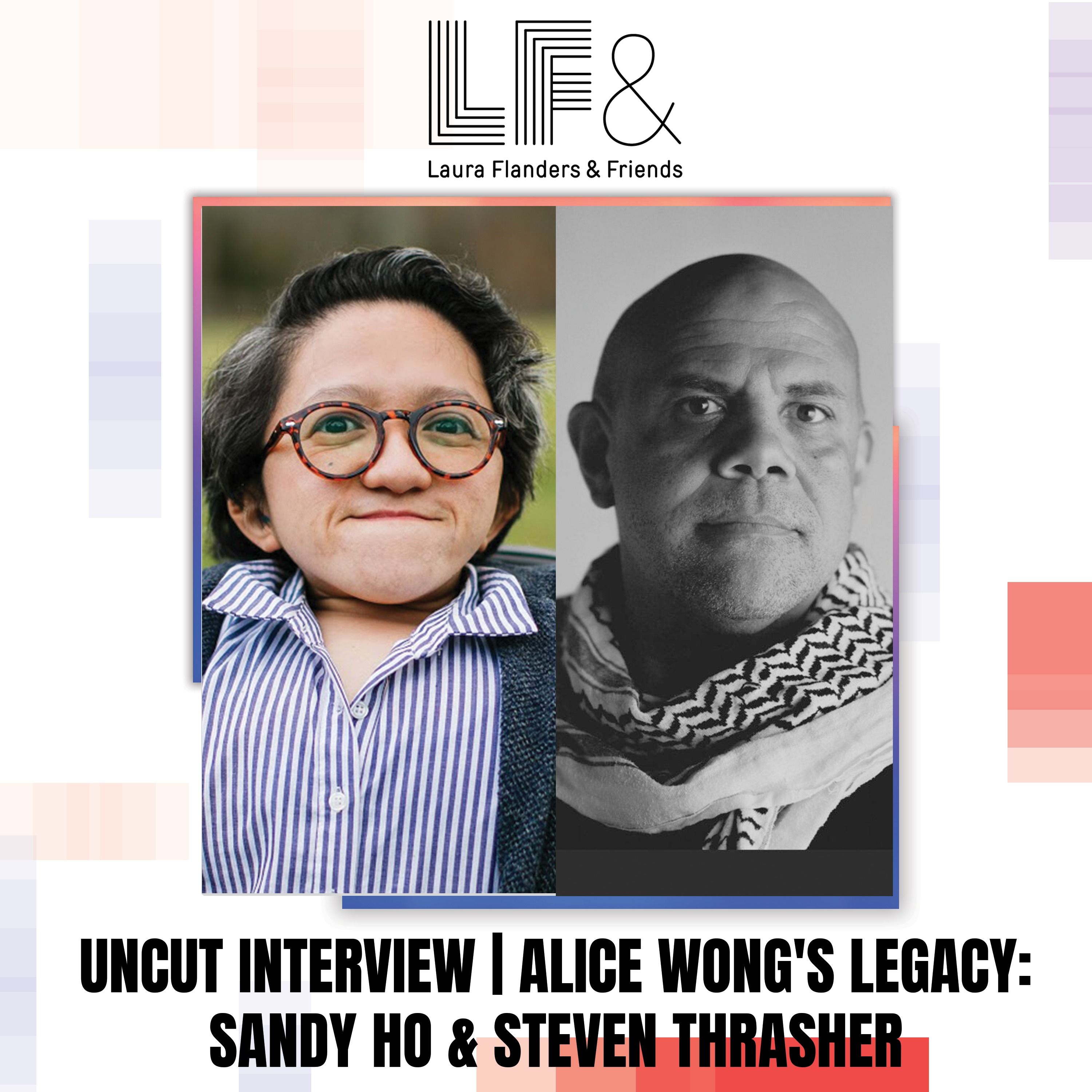 [full uncut conversation] Celebrating the Legacy of Disability Activist Alice Wong episode artwork