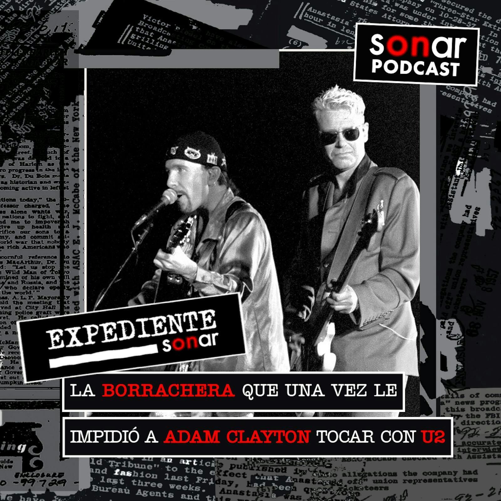 La borrachera que una vez le impidió a Adam Clayton tocar con U2 — Expediente Sonar con Alfredo Lewin cover