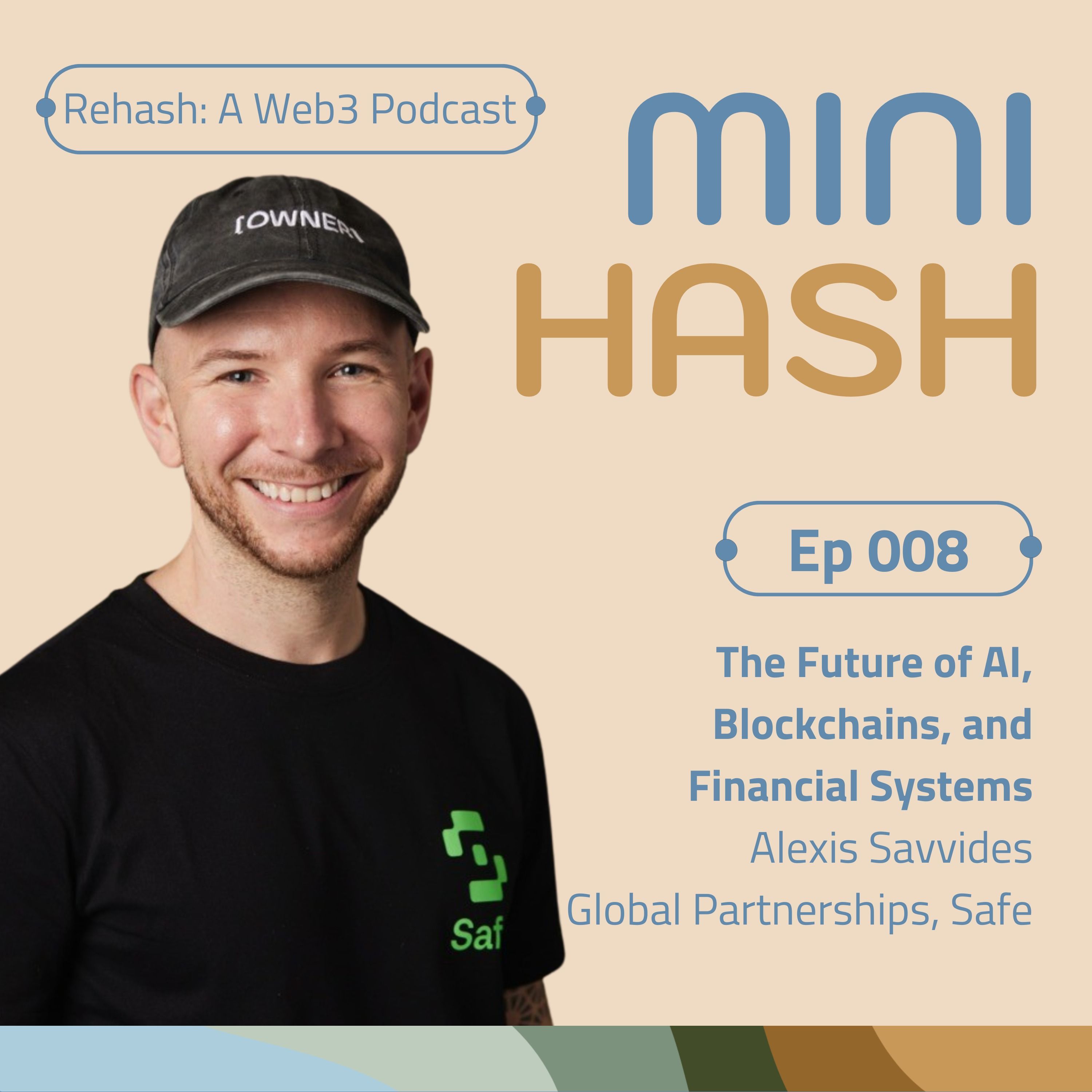 MINIHASH 008 | The Future of AI, Blockchain, and Financial Systems w/Alexis (Safe)