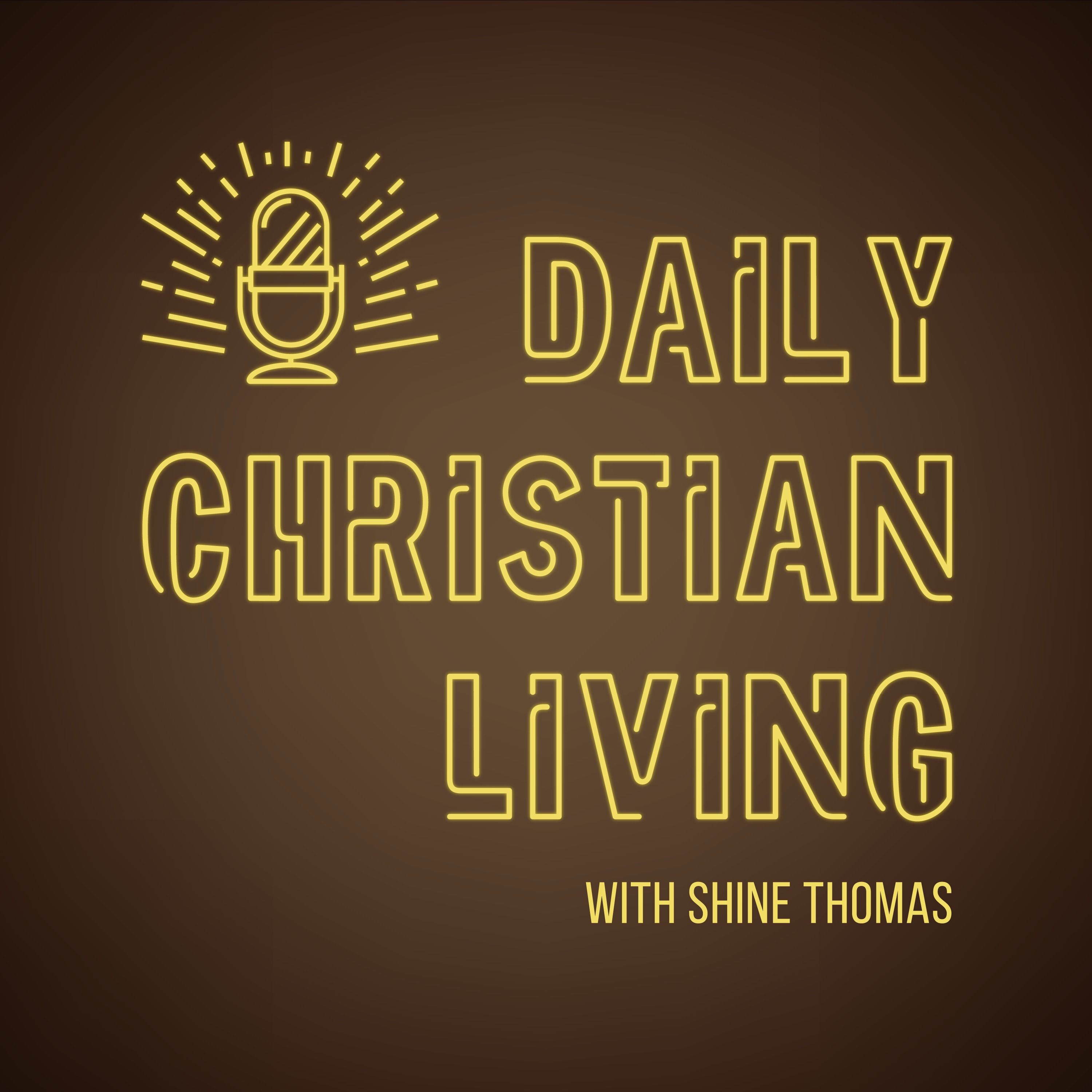Daily Christian Living with Shine Thomas