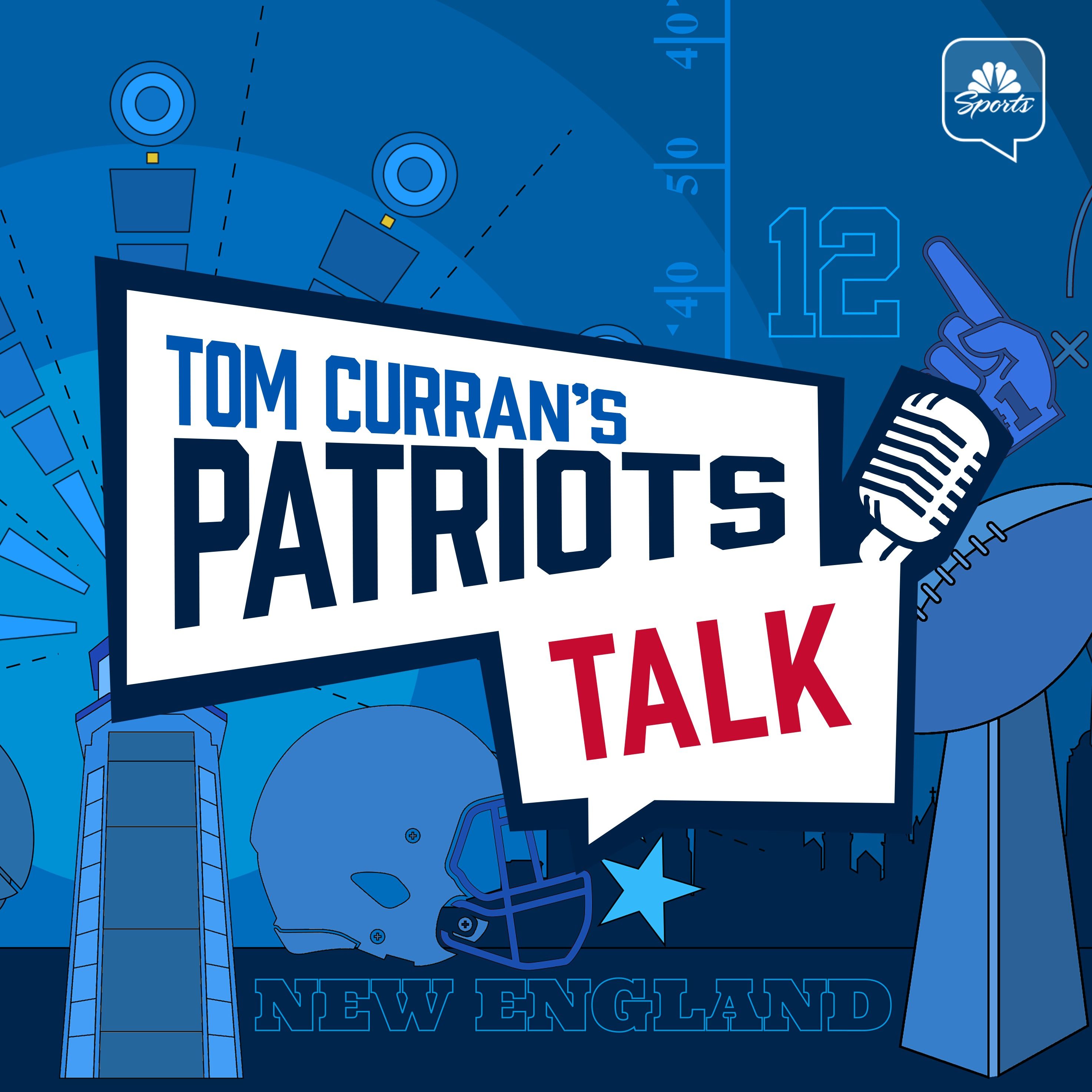 Tom Curran’s Patriots Talk Podcast