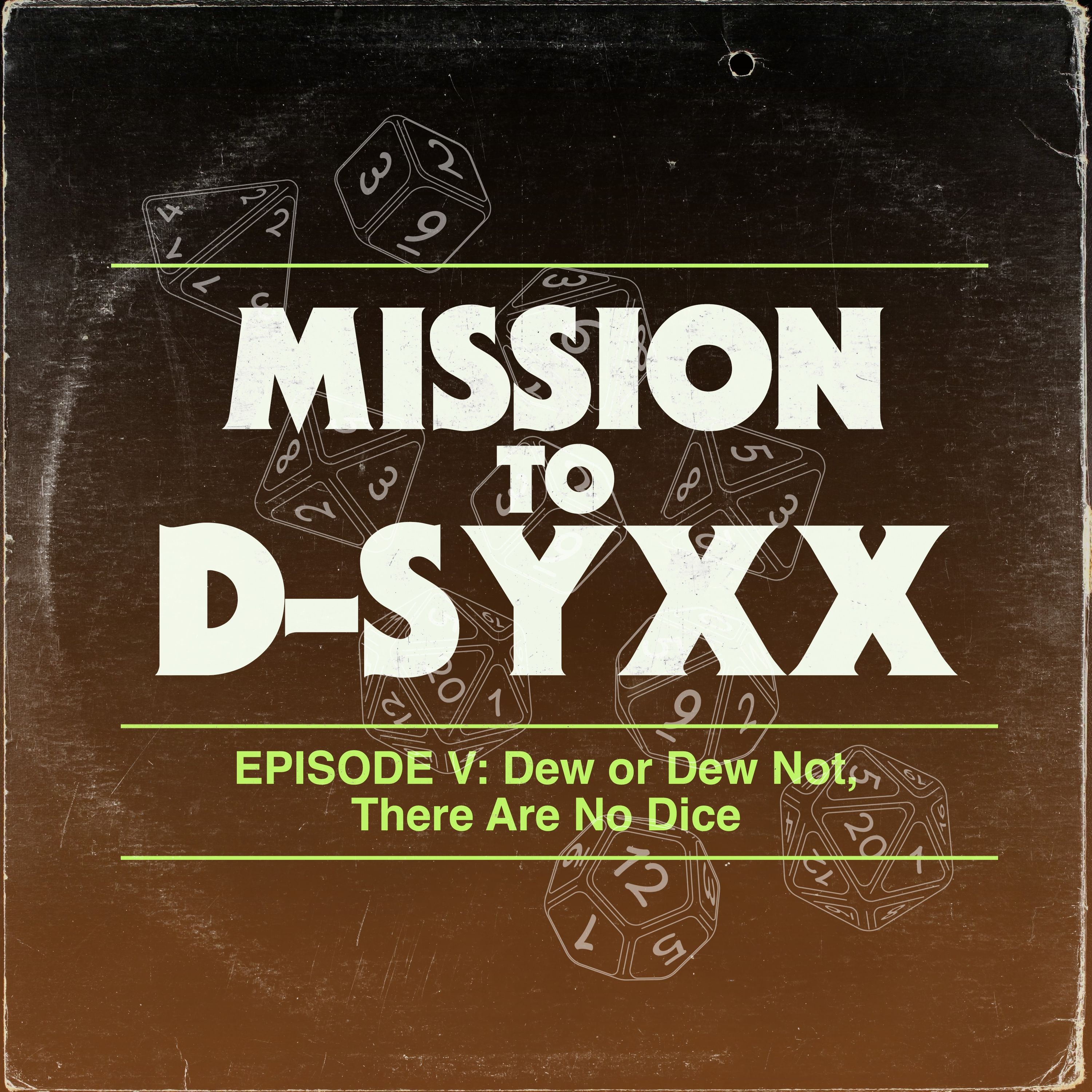 Dew or Dew Not, There Are No Dice