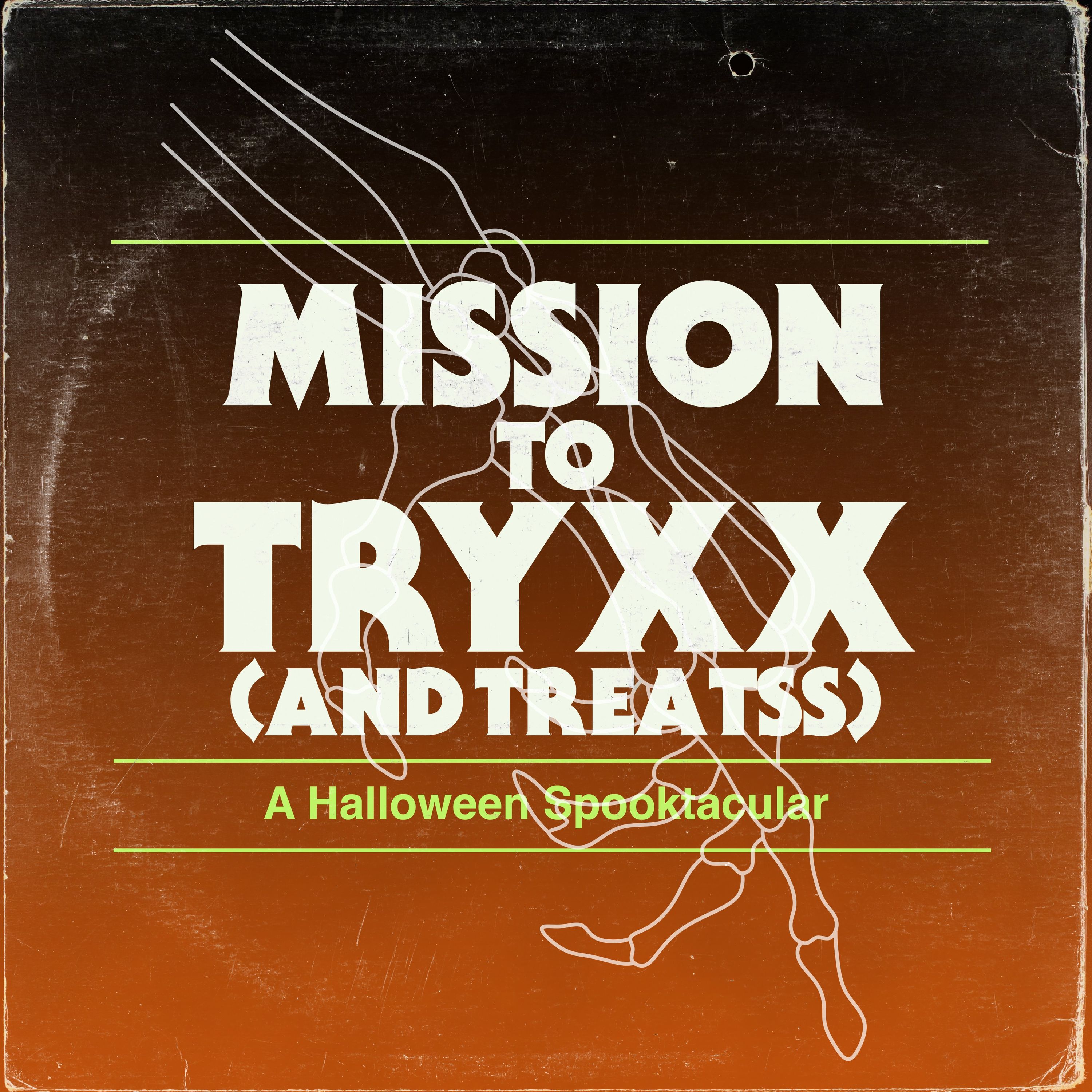 Mission to Tryxx (and Treatss)