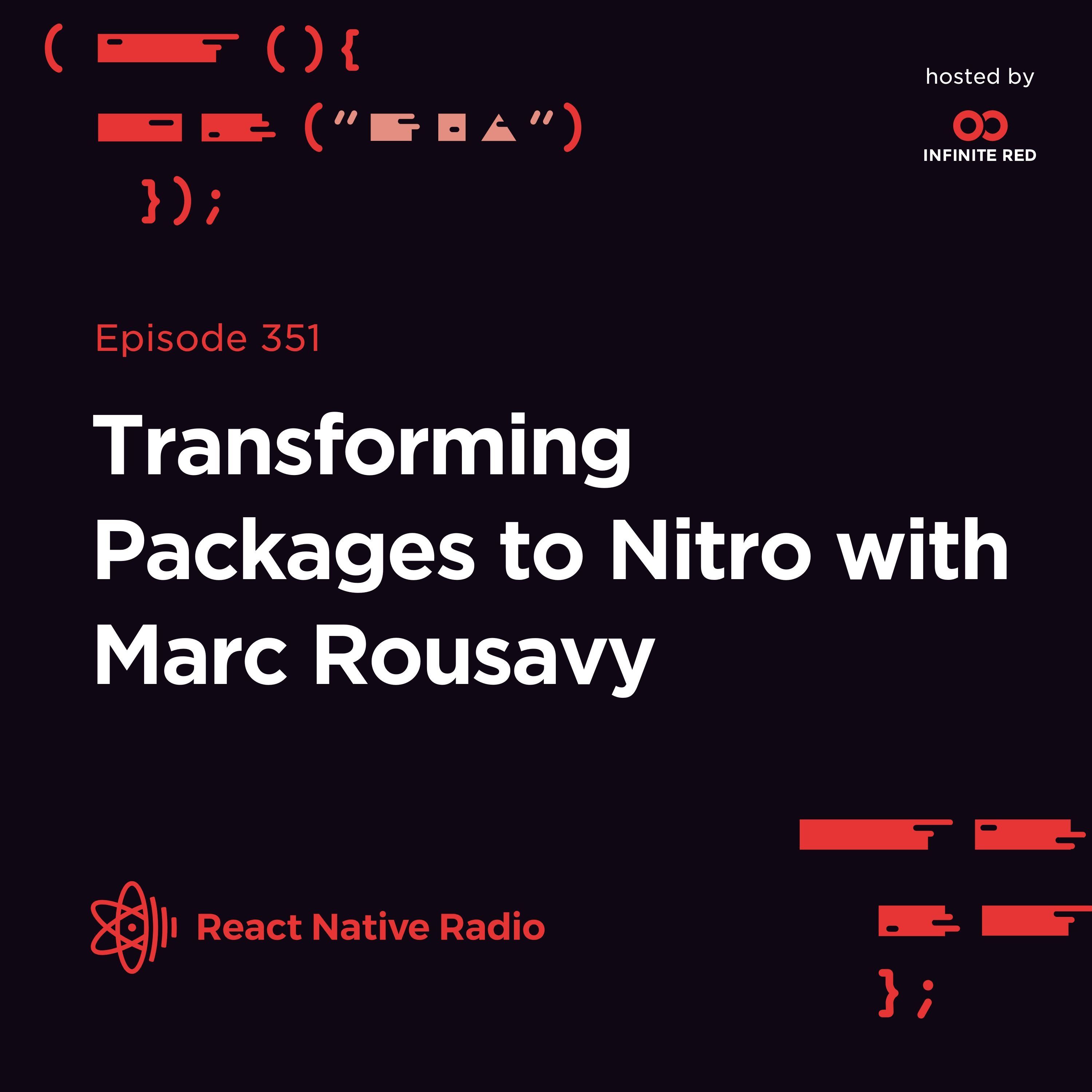 RNR 351 - Transforming Packages to Nitro with Marc Rousavy