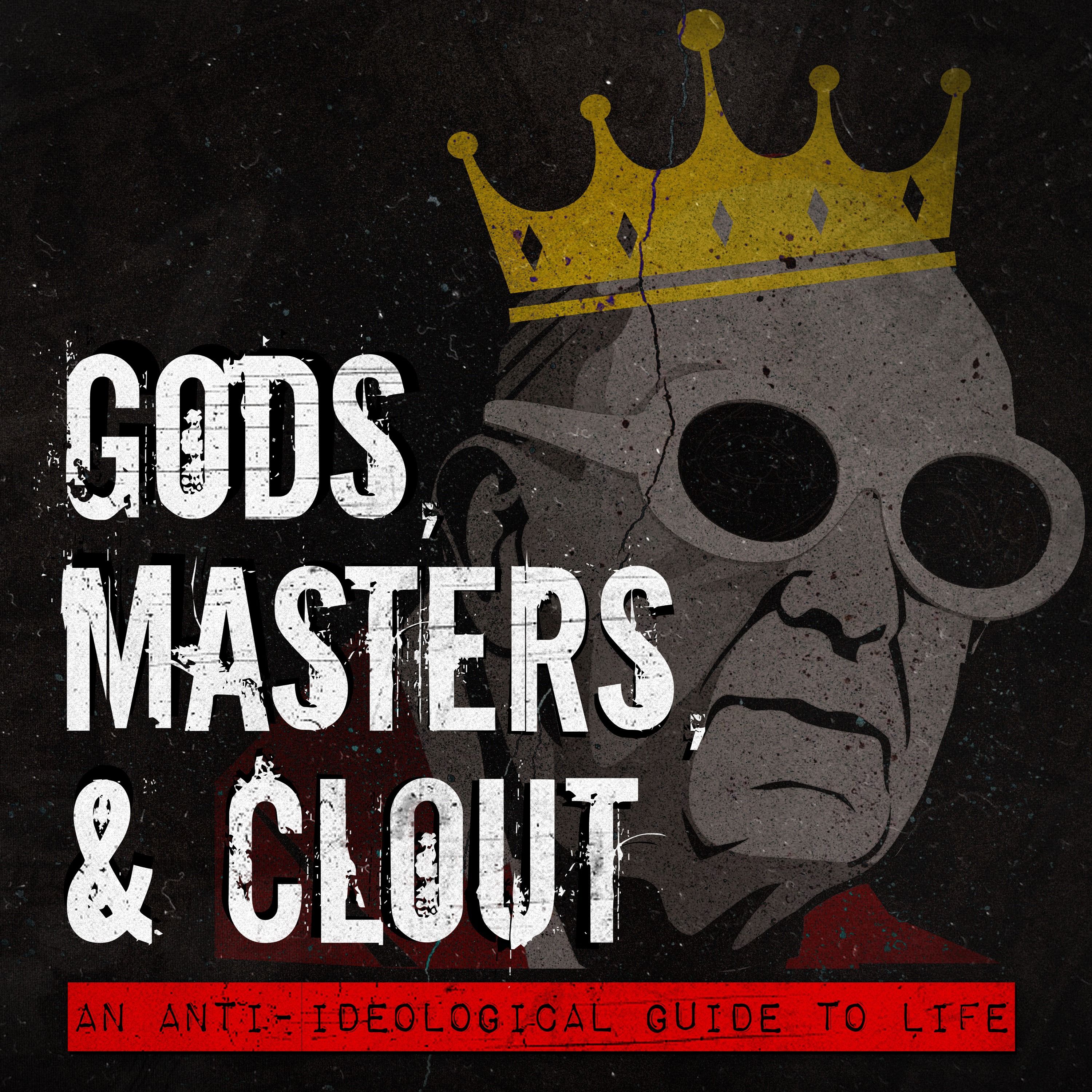 Gods, Masters, and Clout podcast artwork