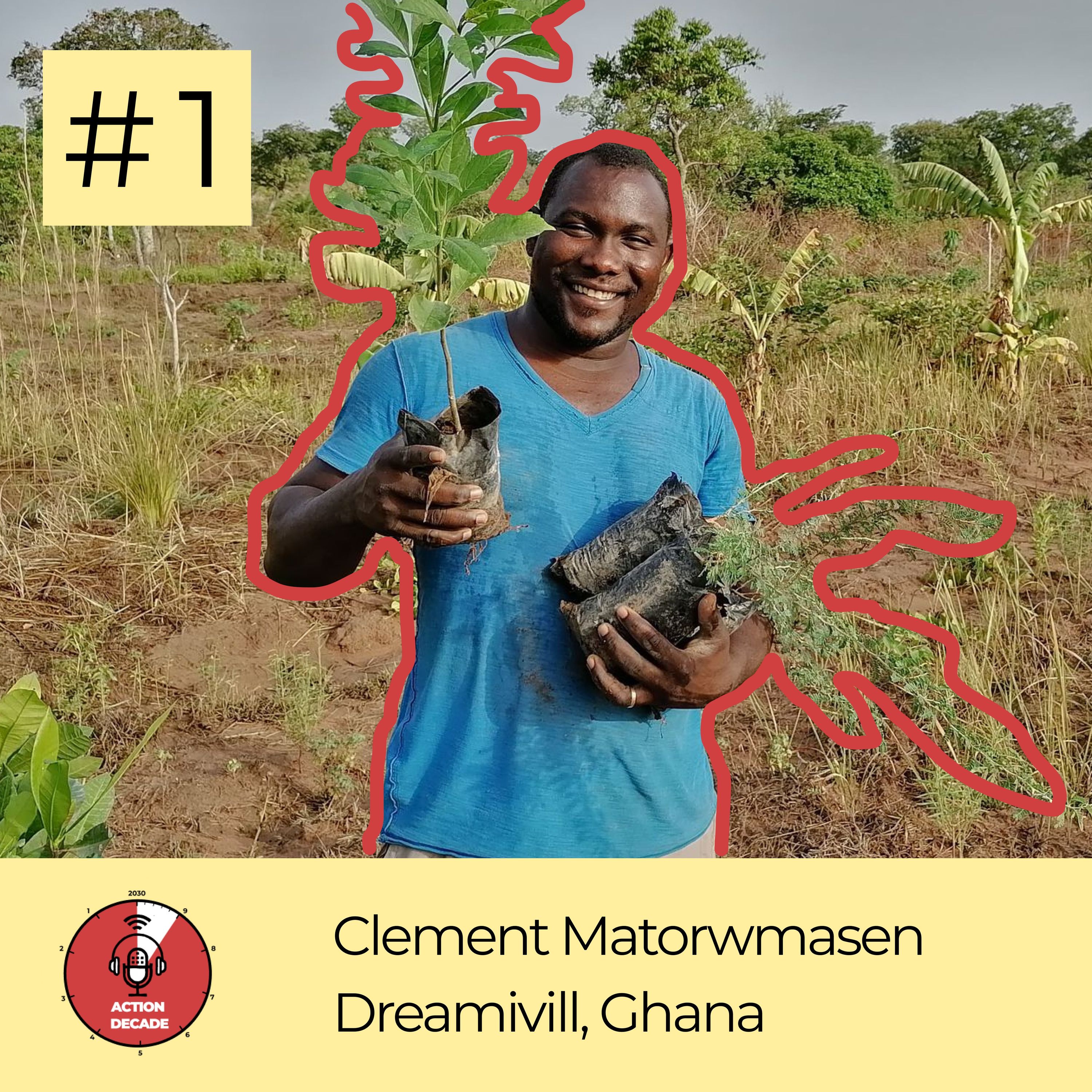 #01 - Clement Matorwmasen of Dreamivill, Ghana