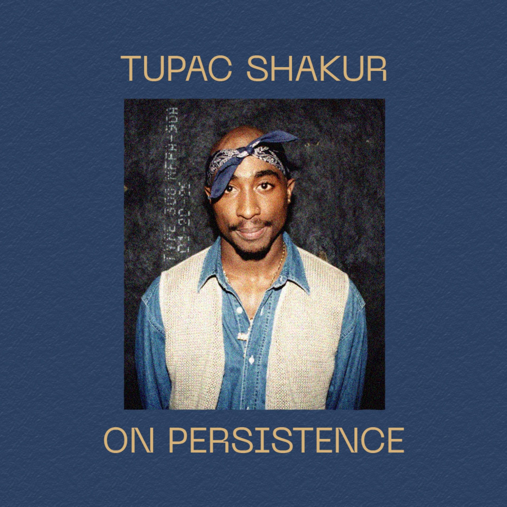 Tupac Shakur on Persistence