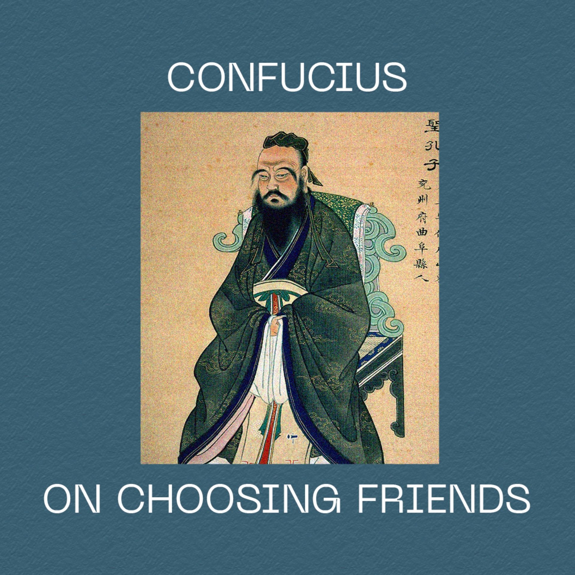 Confucius on Choosing Friends