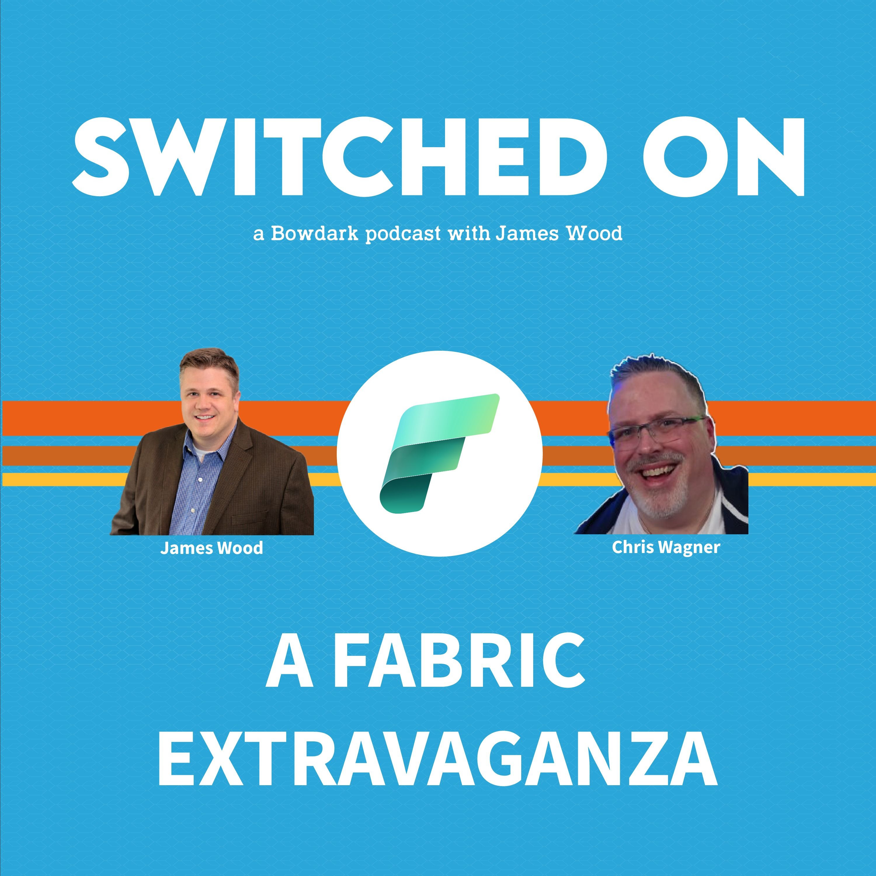 Microsoft Fabric Extravaganza with Chris Wagner