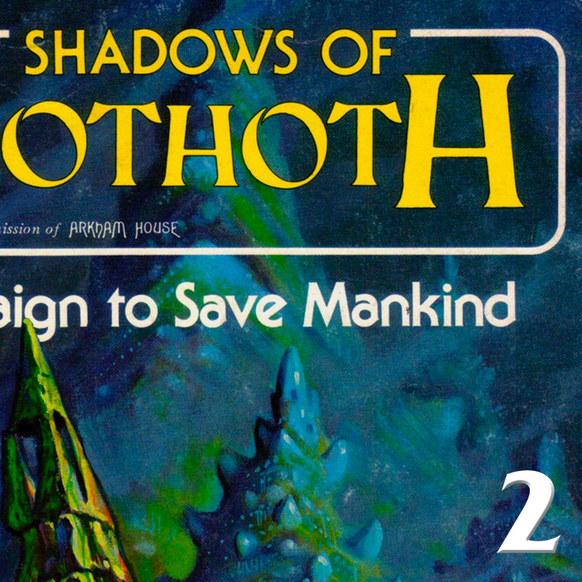 Call of Cthulhu: Shadows of Yog-Sothoth 02, Patreon Exclusive