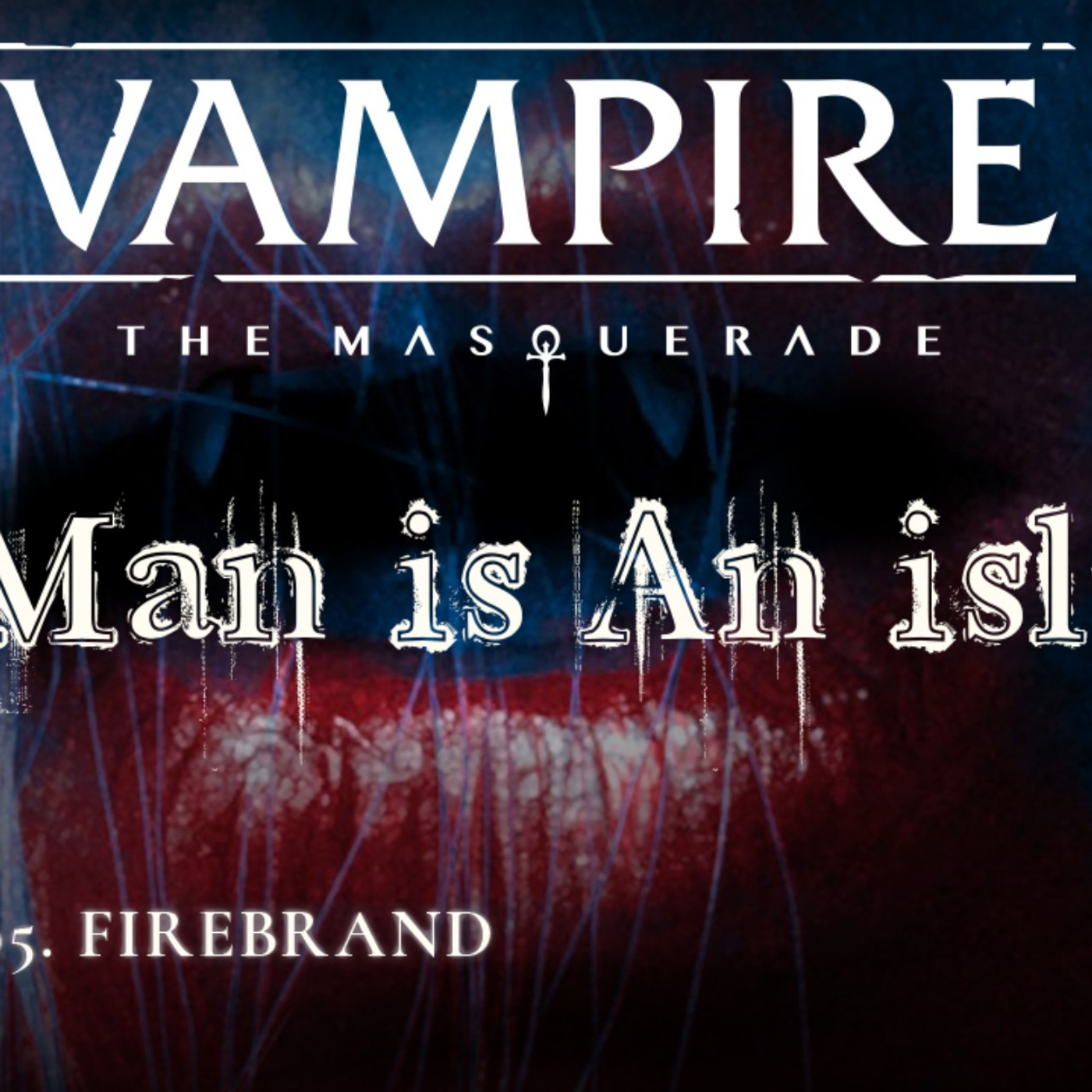 No Man is an Island 05: Firebrand