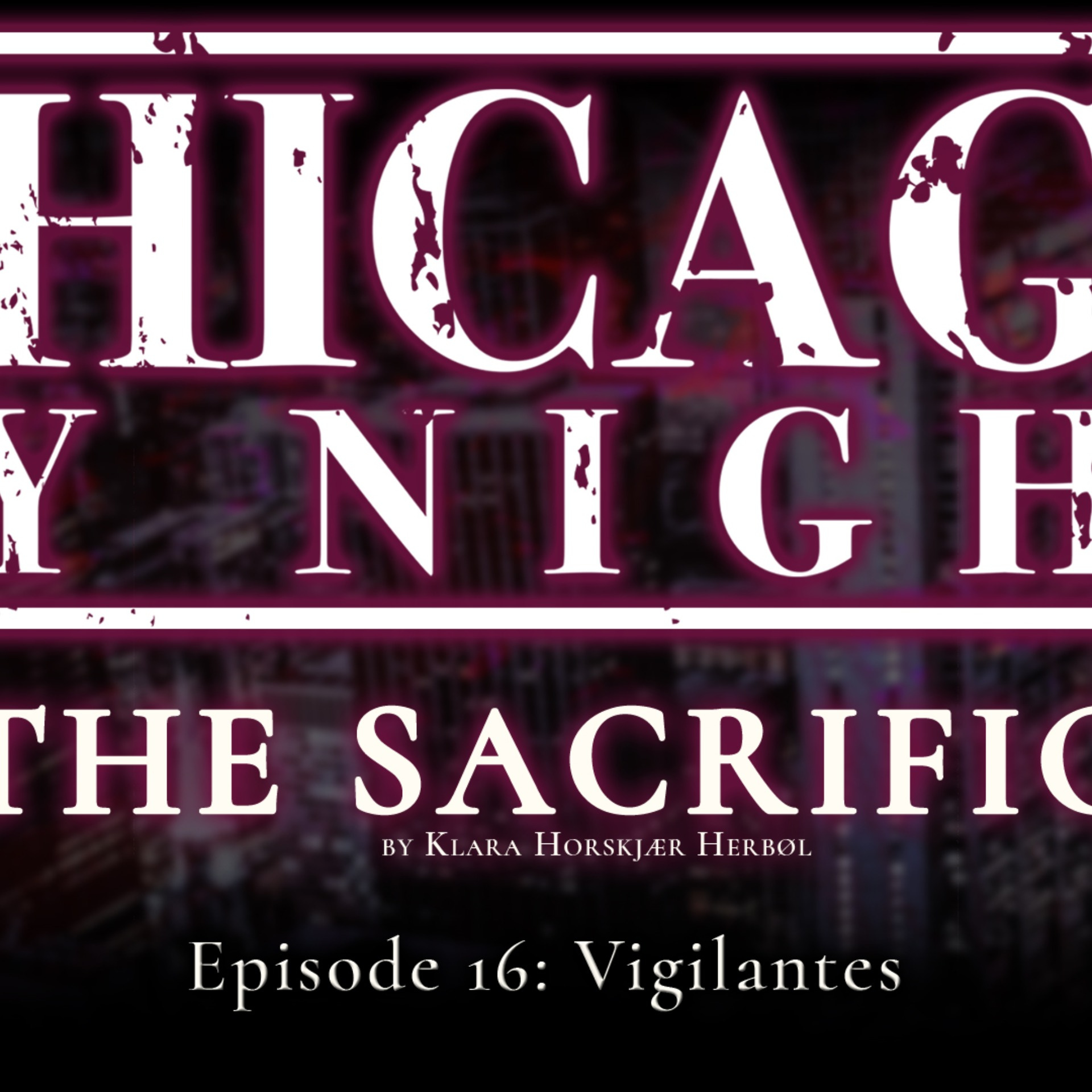 Chicago by Night, The Sacrifice 16: Vigilantes