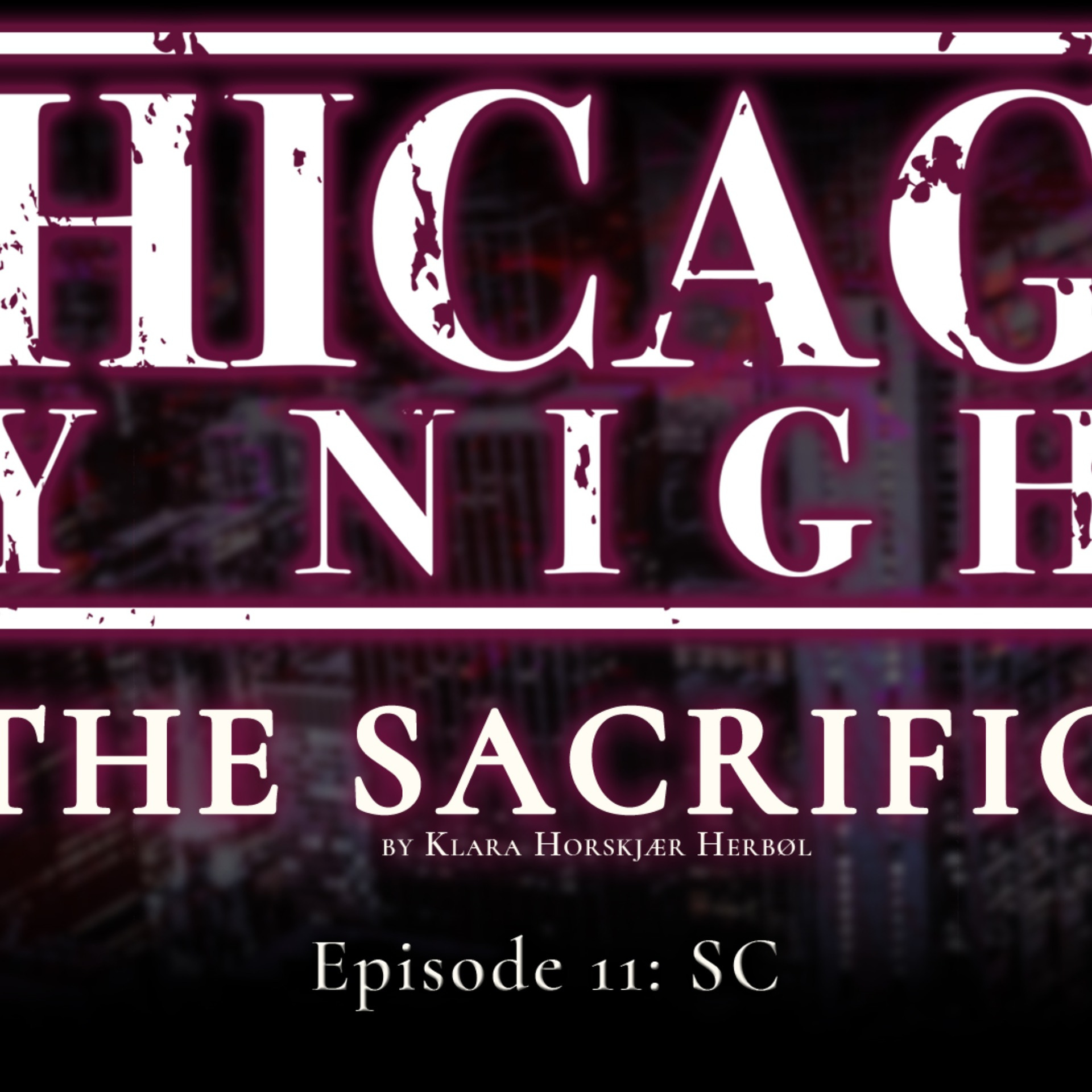 Chicago by Night, The Sacrifice 11: SC