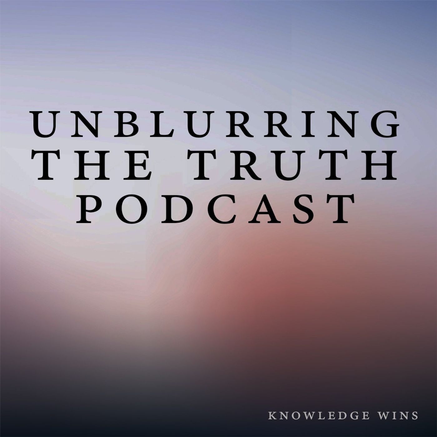 Unblurring the Truth Podcast - Ep. 6 – Countermeasures and Mitigation Strategies for Mis-Disinformation