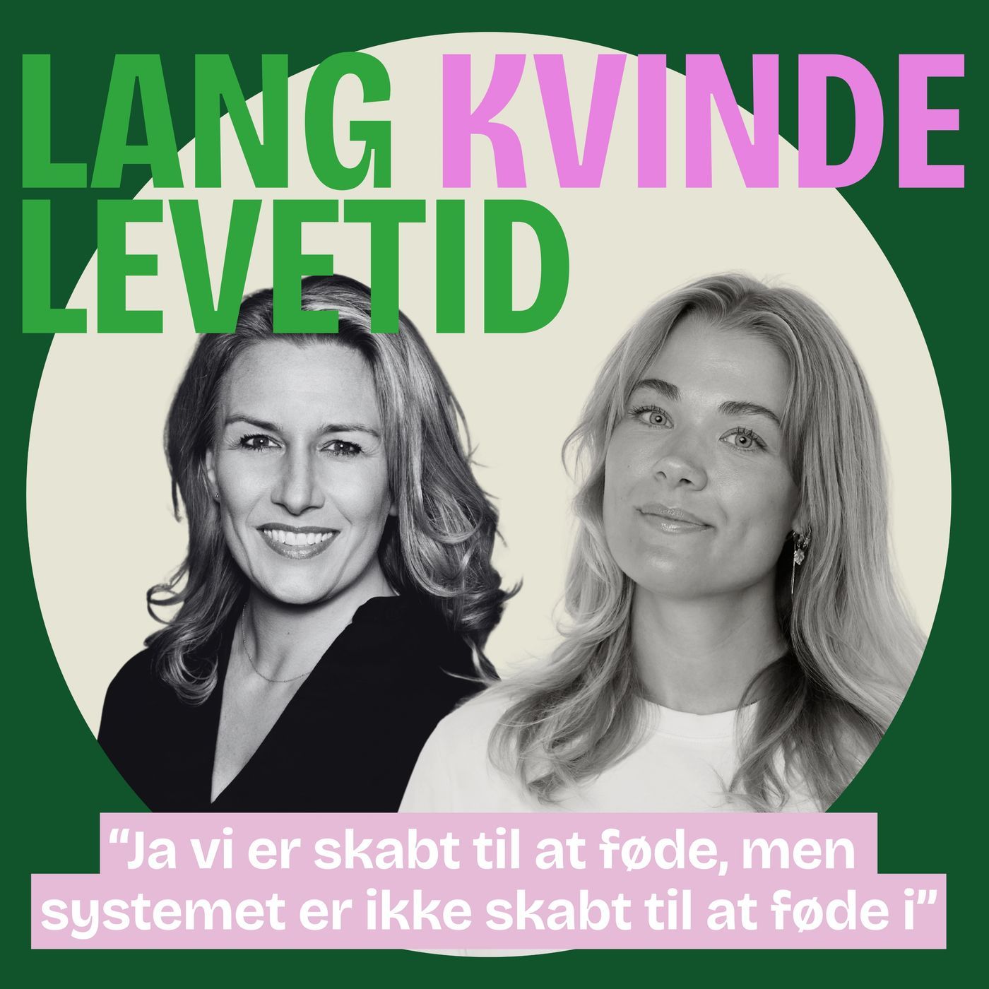 Lang Kvinde Levetid: Vi er skabt til at føde, men systemet er ikke skabt til at føde i