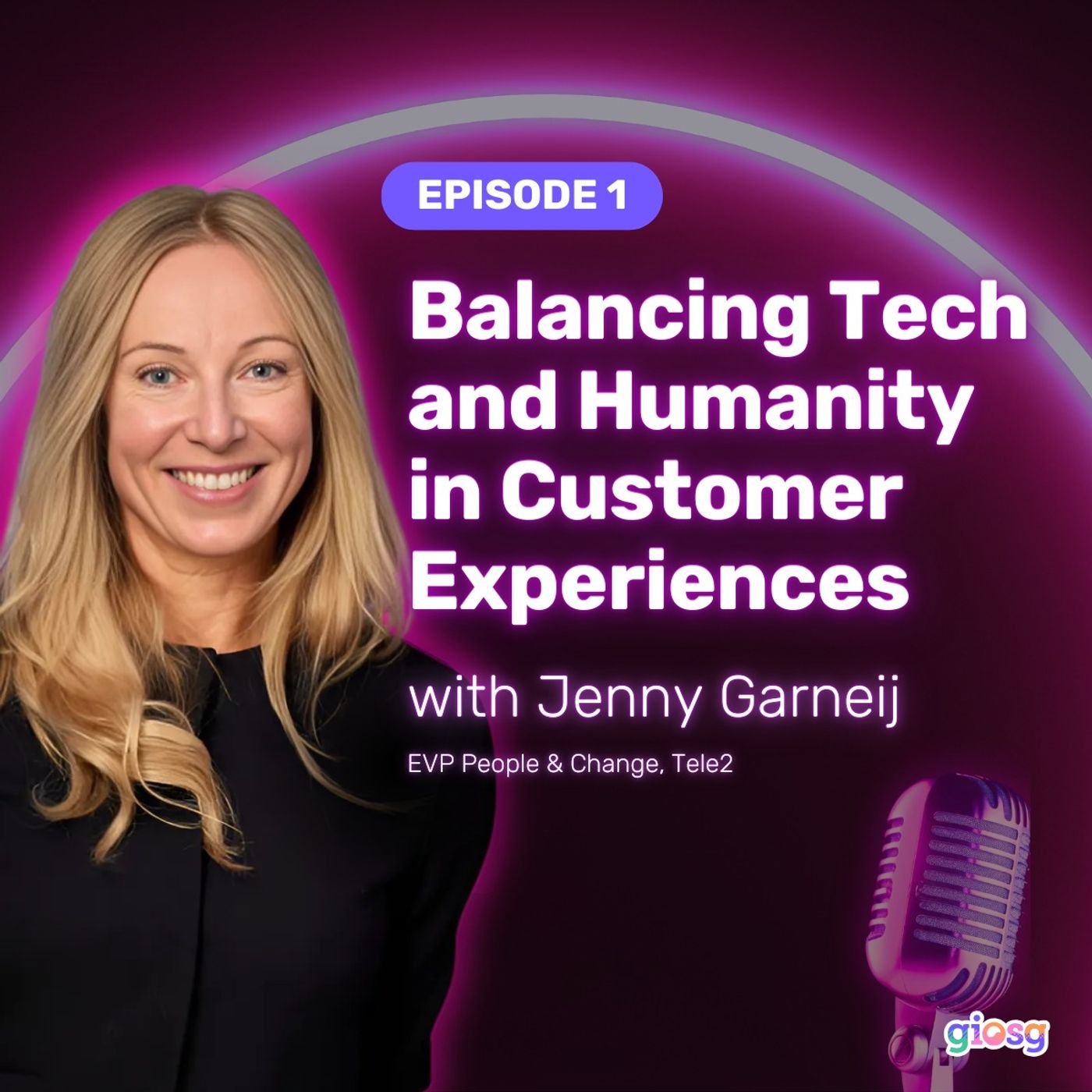 Balancing Tech and Humanity in Customer Experiences with Jenny Garneij