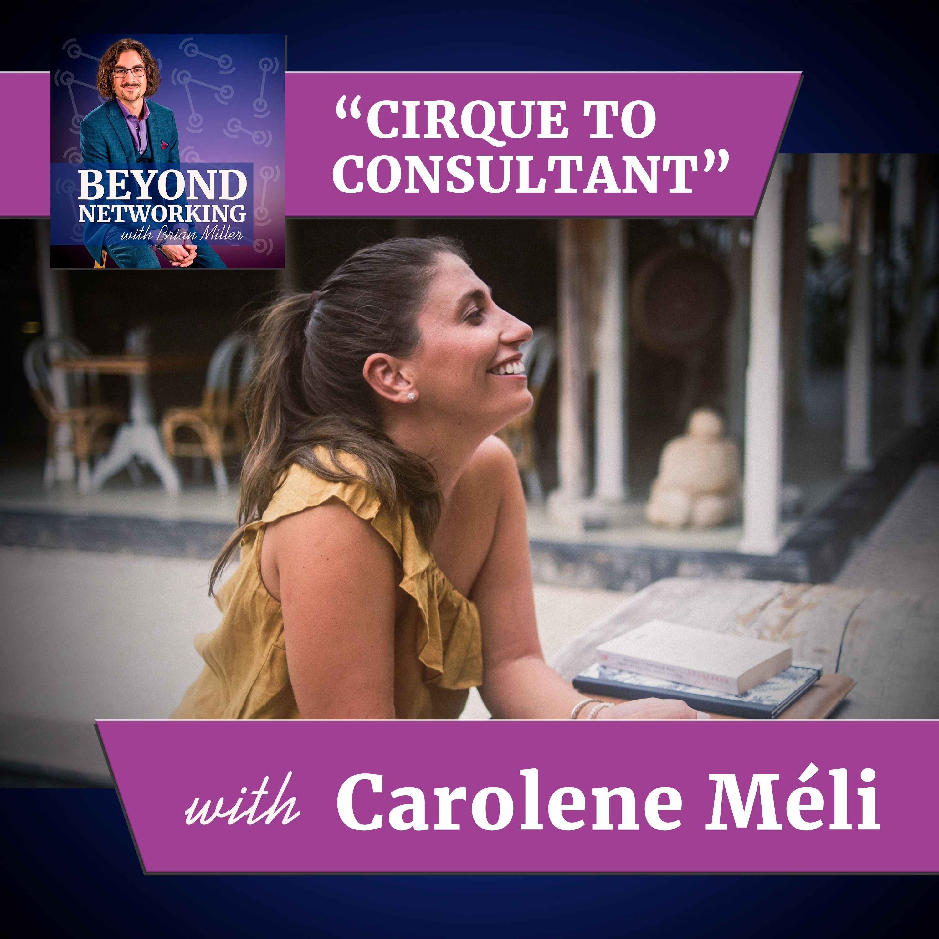 Cirque du Soleil to Consultant: Carolene Méli's pivot story