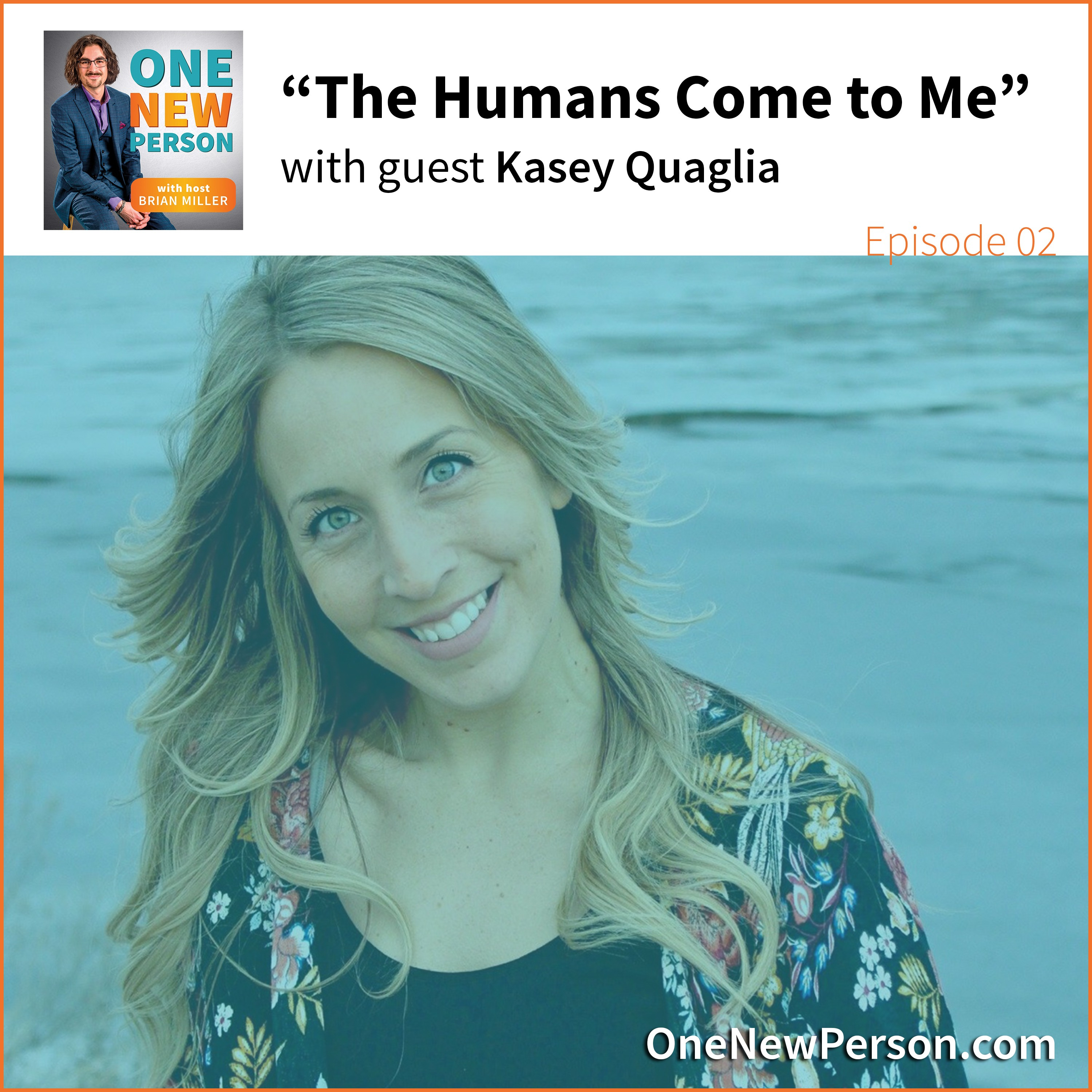 The Humans Come to Me with Kasey Quaglia