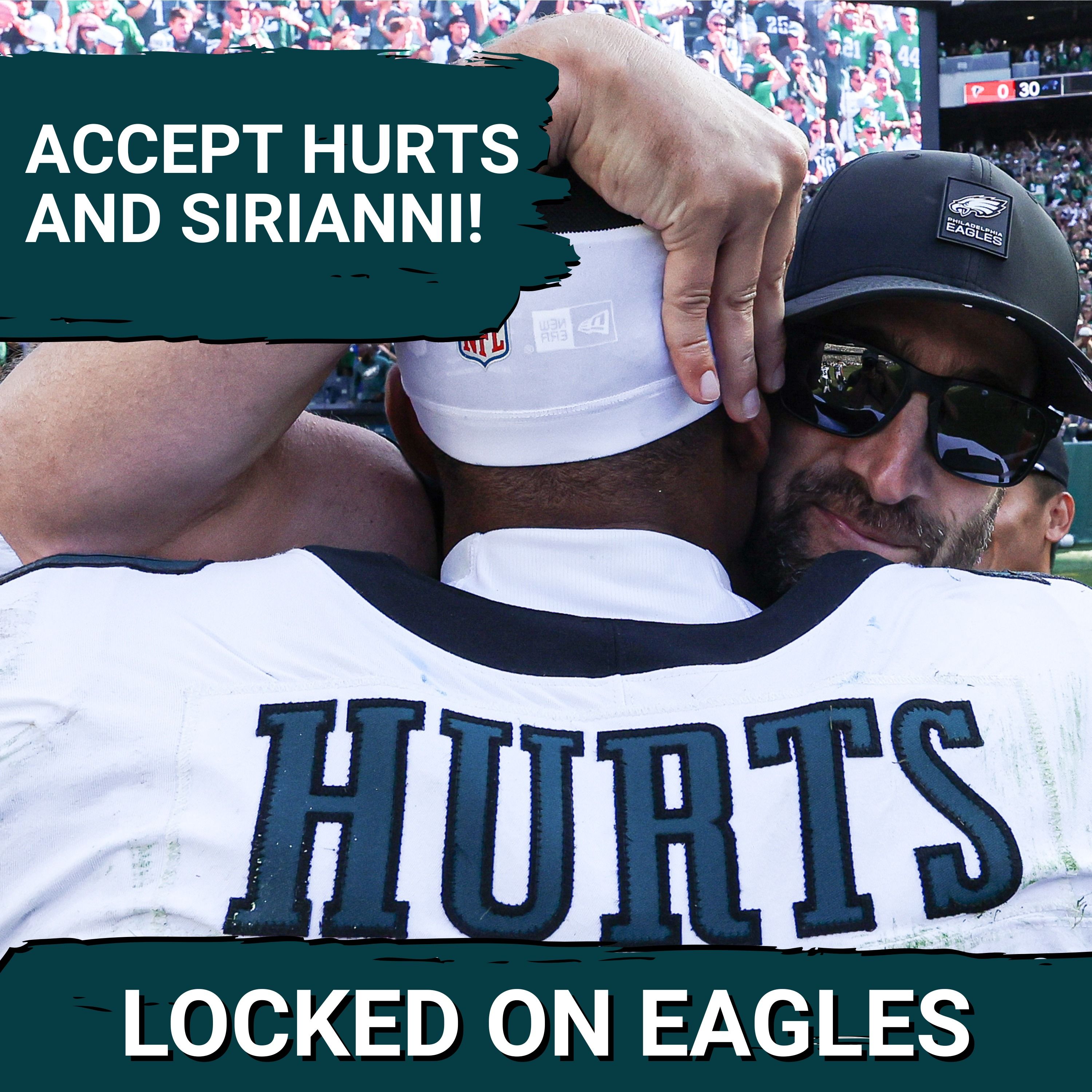 ACCEPTING HURTS AND SIRIANNI: Jalen Hurts and Nick Sirianni are who they are!