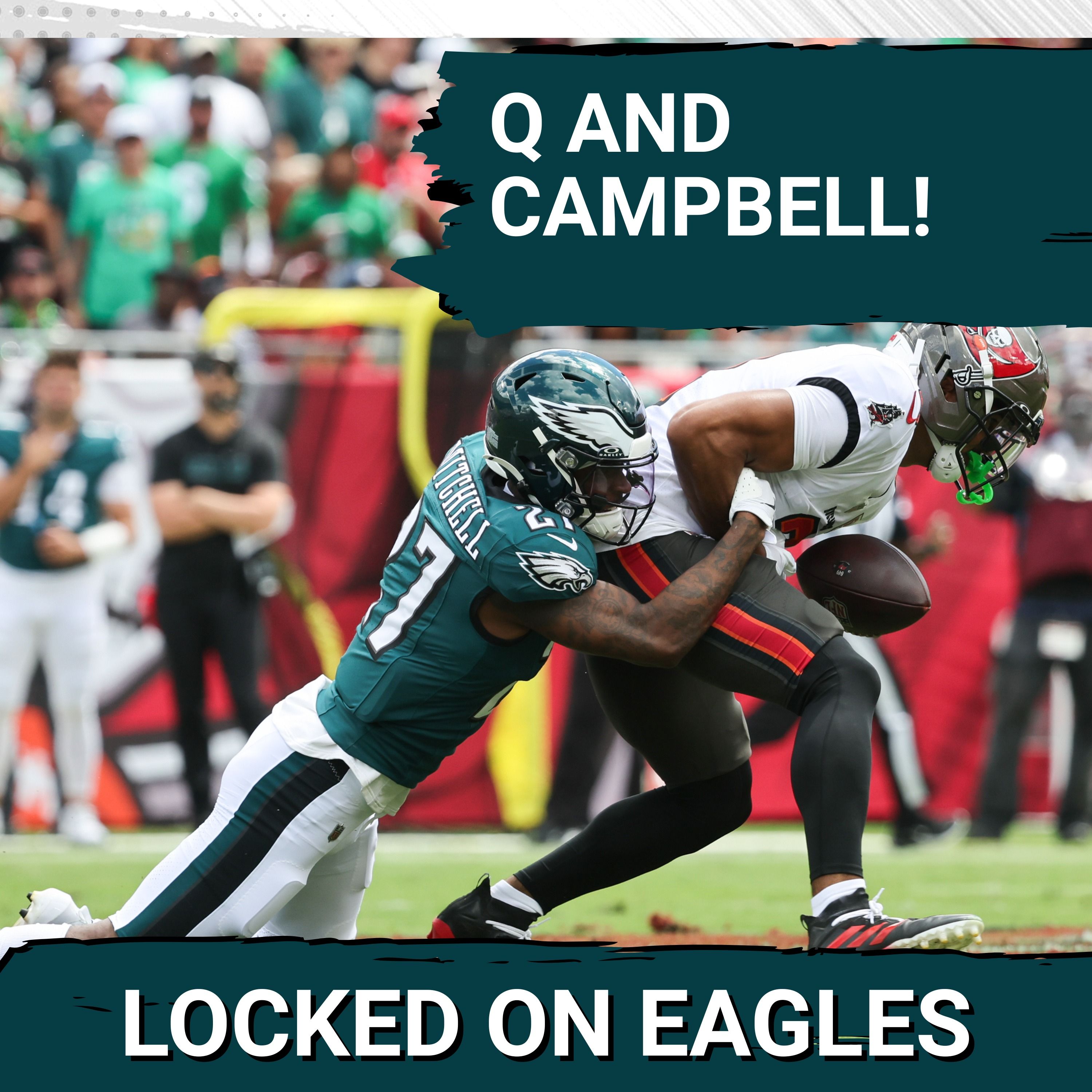 Q AND CAMPBELL SAVE THE DAY: Philadelphia Eagles ELITE defense stops 2nd half collapse in Tampa!