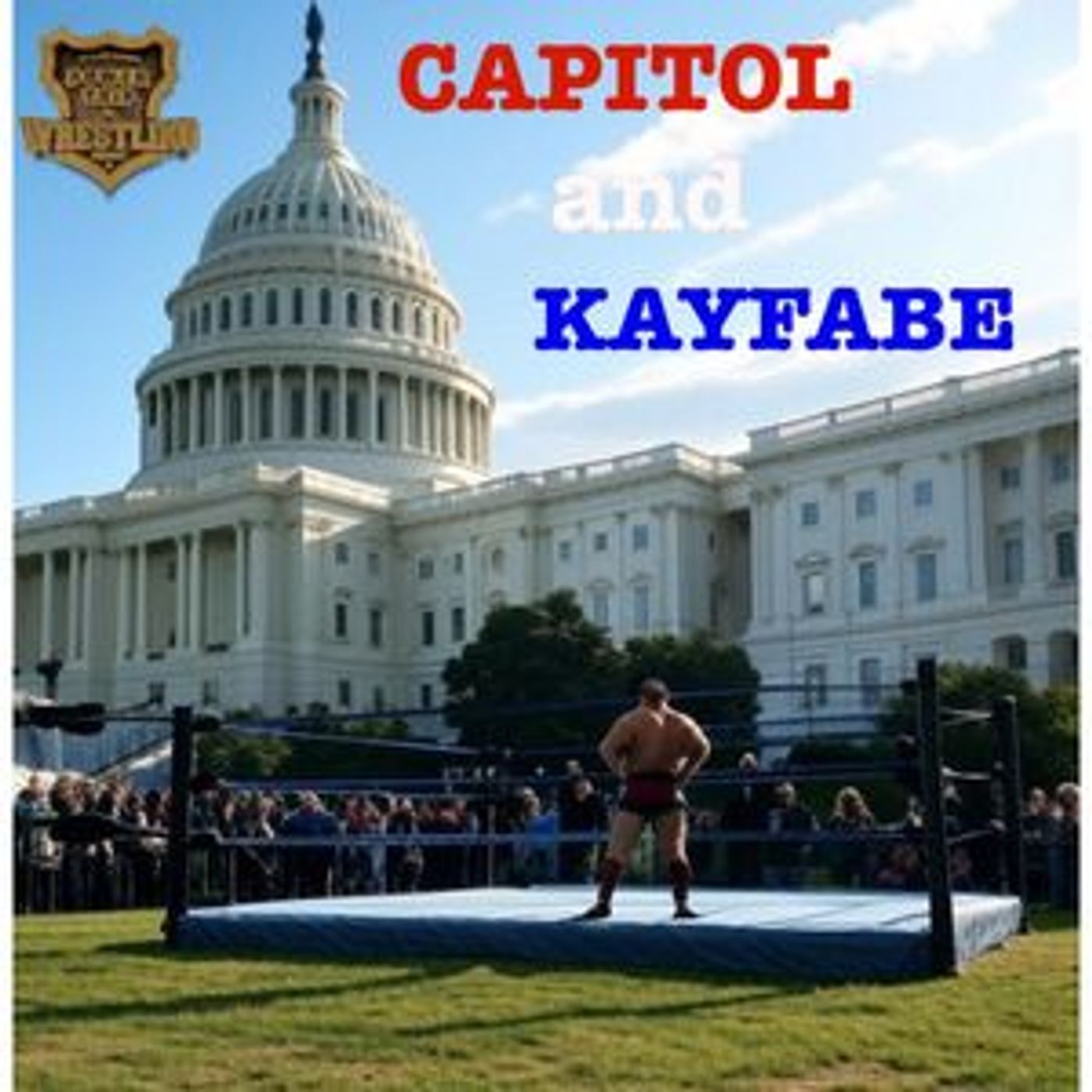 Capitol and Kayfabe Episode 2