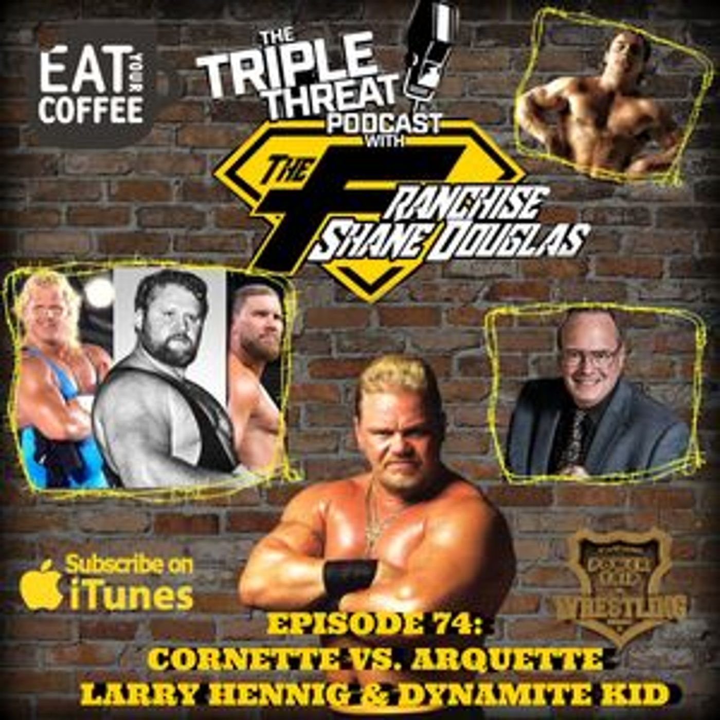 Shane Douglas And The Triple Threat Podcast Episode 74 : Tributes to Larry Hennig and Dynamite Kid, Cornette vs. Arquette