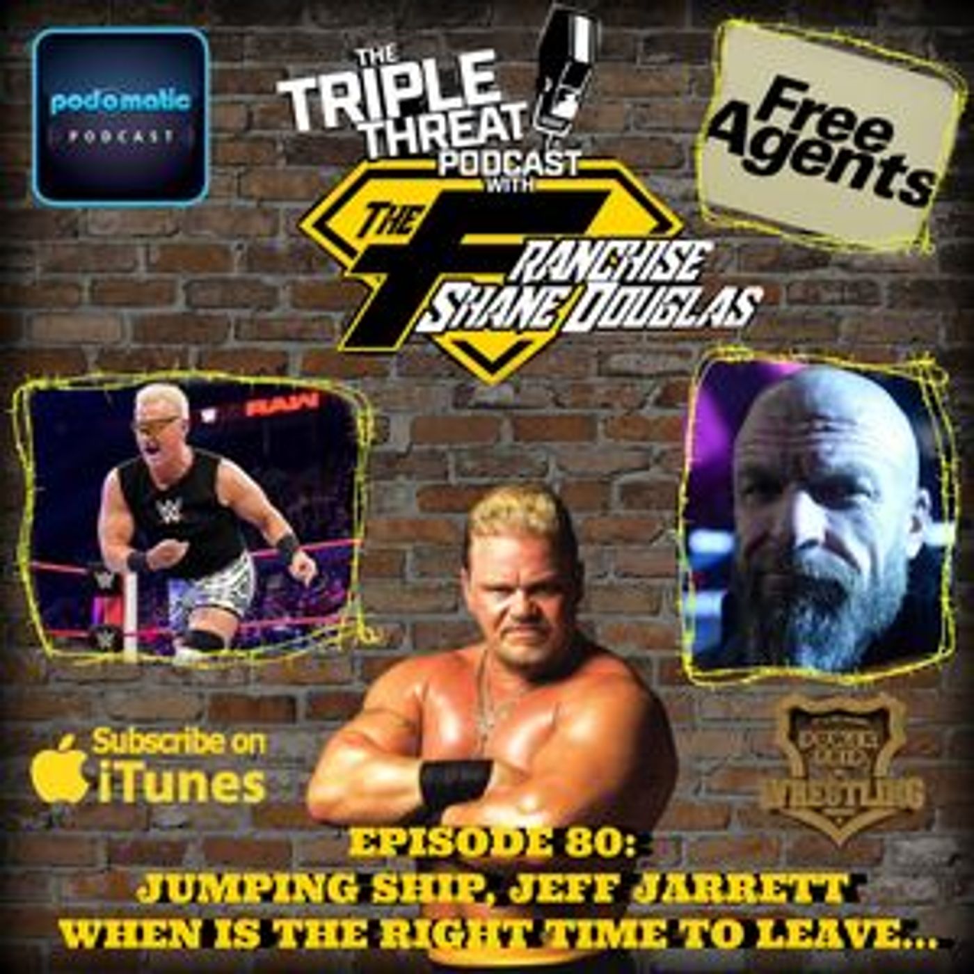 Shane Douglas And The Triple Threat Podcast Episode 80: Free Agents, Jeff Jarrett & The Right Time To Jump Ship episode artwork
