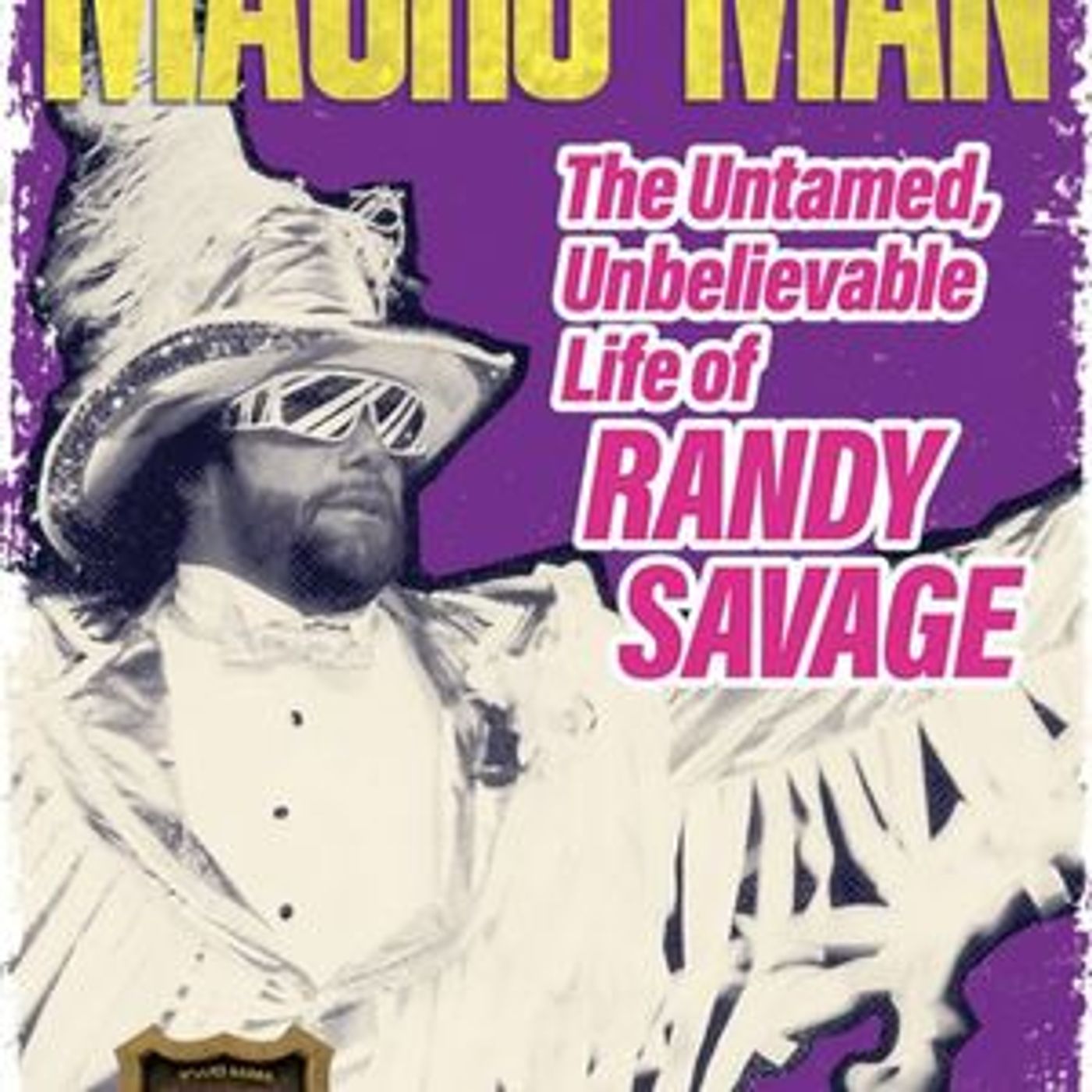 Episode 232: TMPT Feature Show: Macho Man: The Untamed, Unbelievable Life of Randy Savage author, Jon Finkel