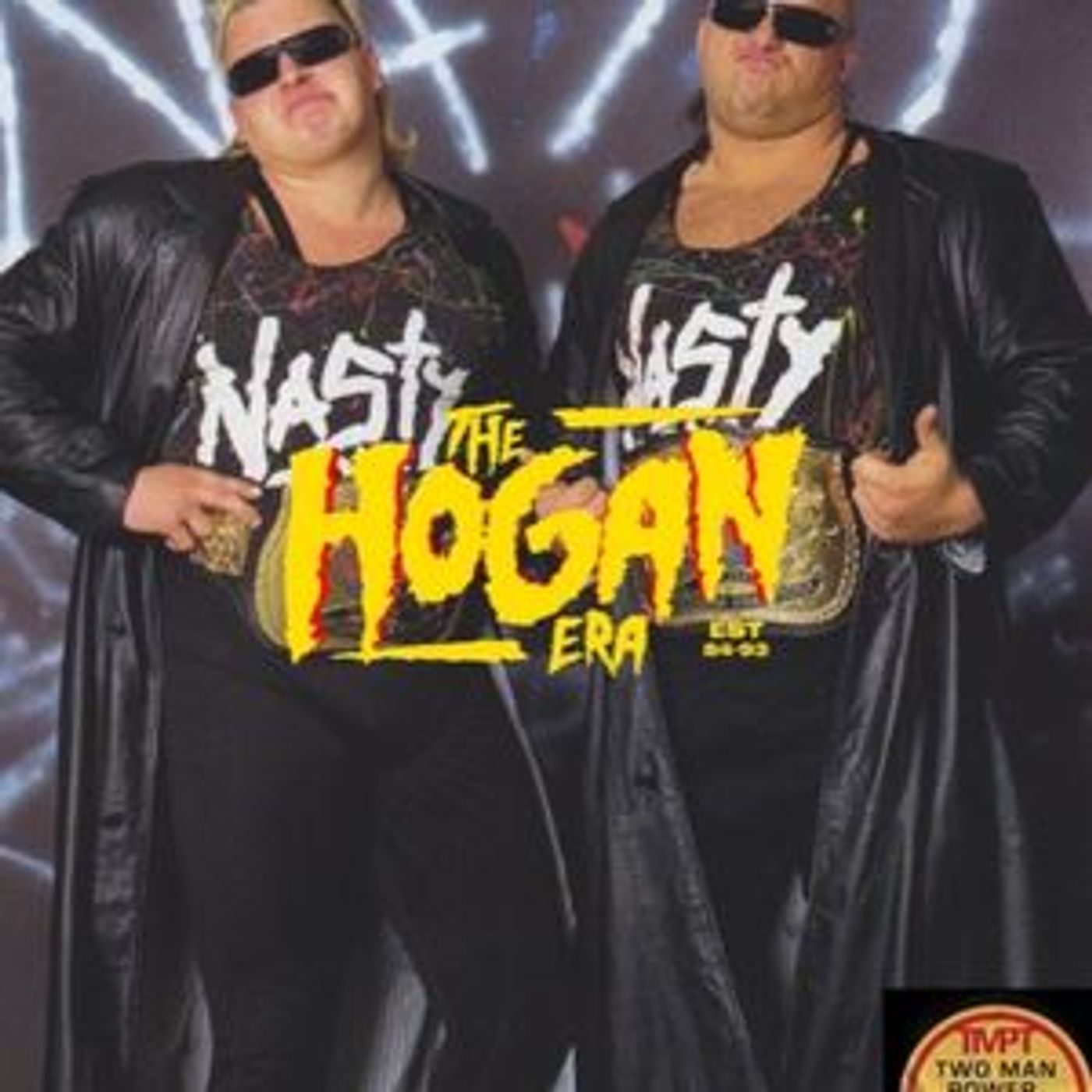 Episode 98: The Hogan Era - The Nasty Boys