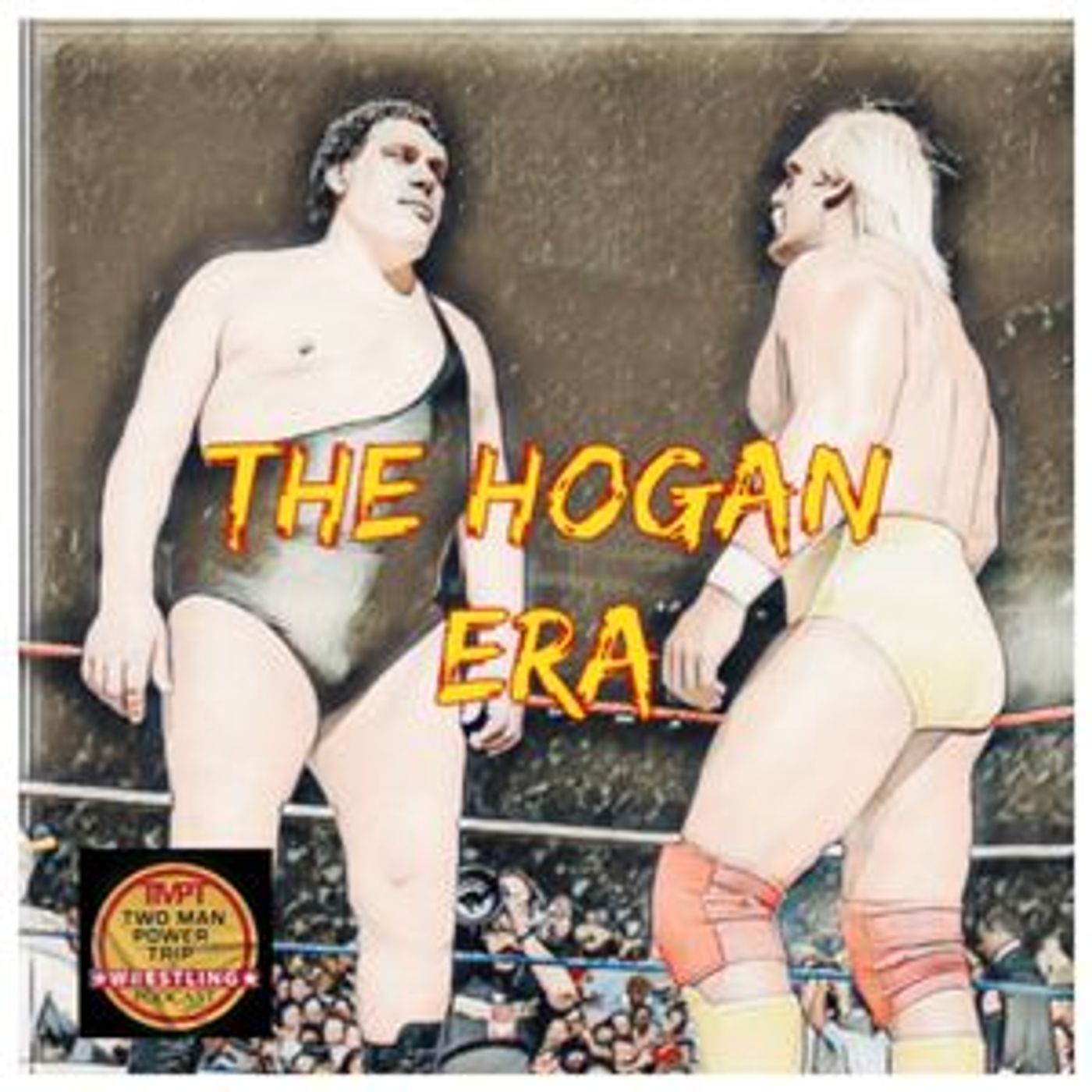 Episode 2: The Hogan Era - Andre The Giant episode artwork