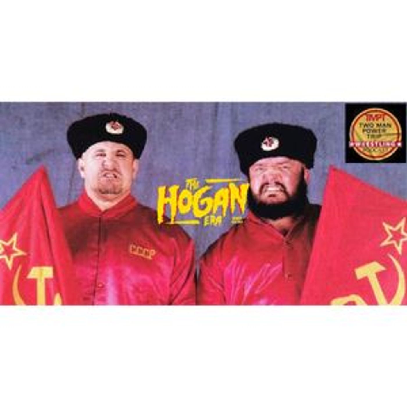 The Hogan Era - The Bolsheviks