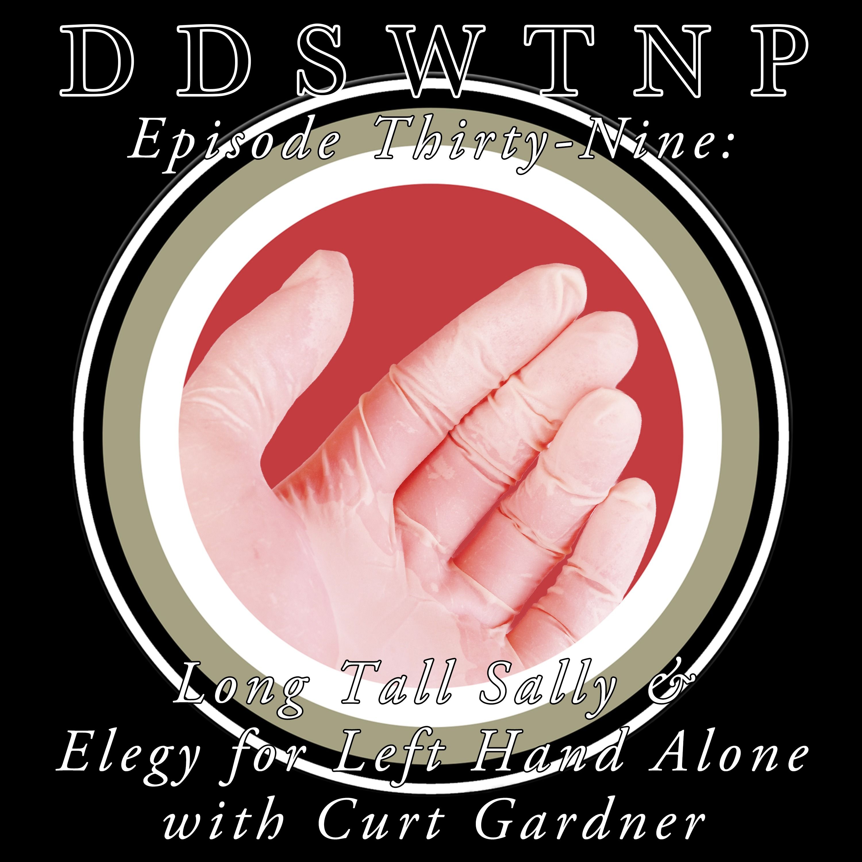 Episode 39: Long Tall Sally and Elegy for Left Hand Alone with Curt Gardner episode artwork