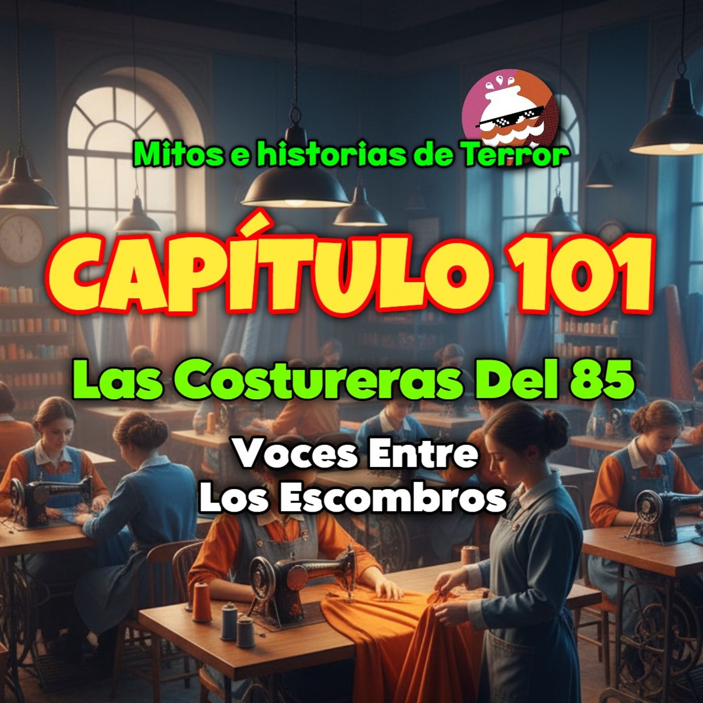 Las COSTURERAS del 85: Voces Entre los Escombros...