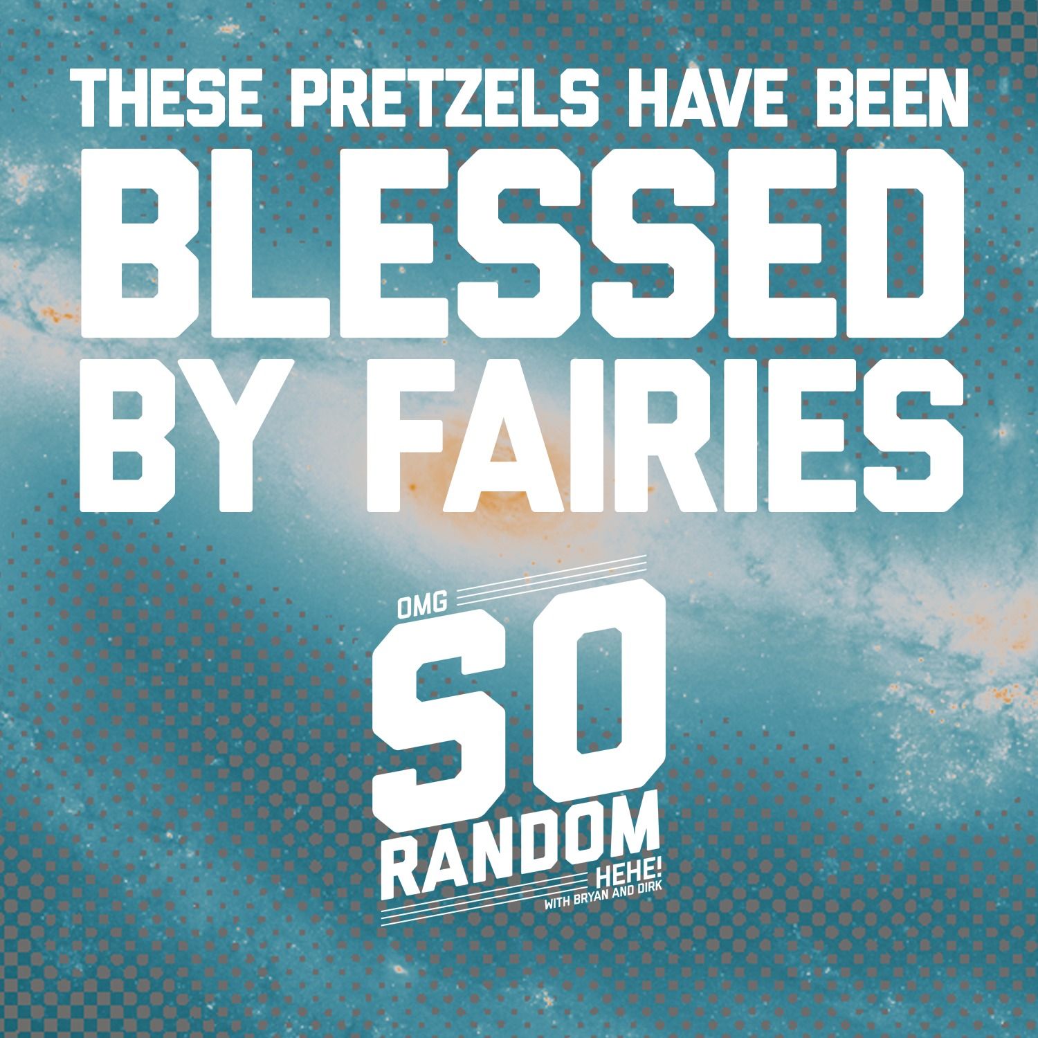 These Pretzels Have Been Blessed By Fairies episode artwork