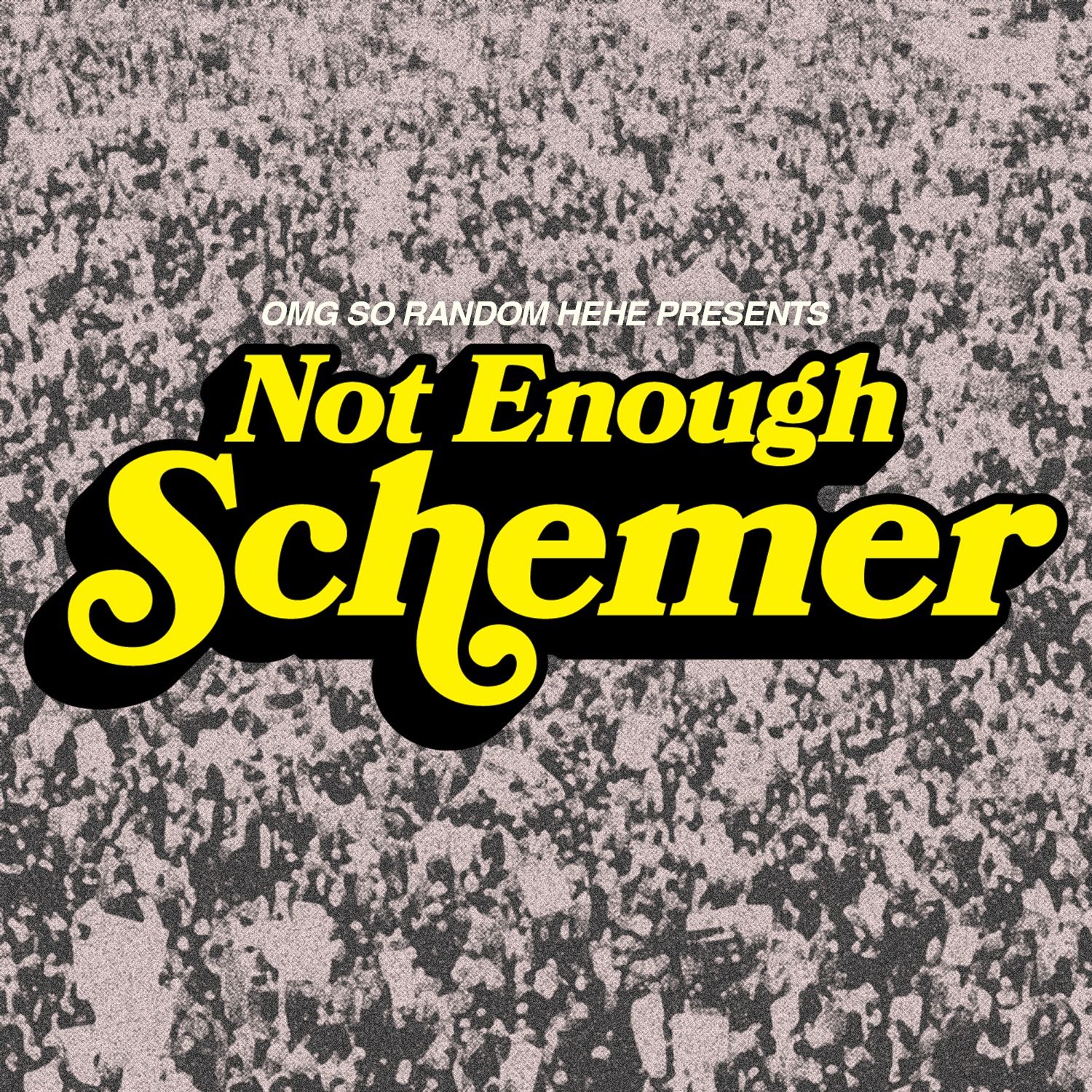 Not Enough Schemer episode artwork