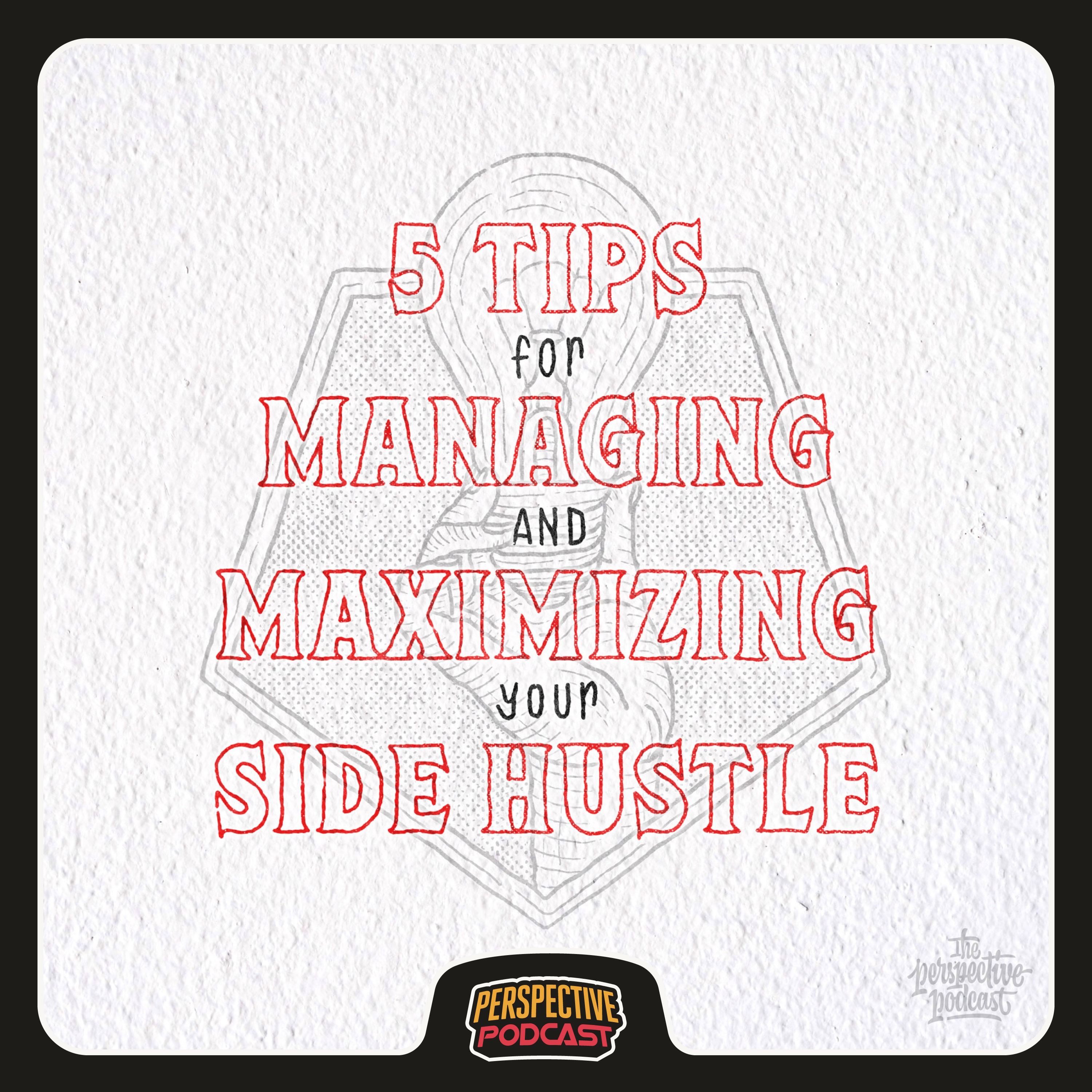 5 Killer Tips for Managing & Maximizing Your Side Hustle Outside Your 9-5