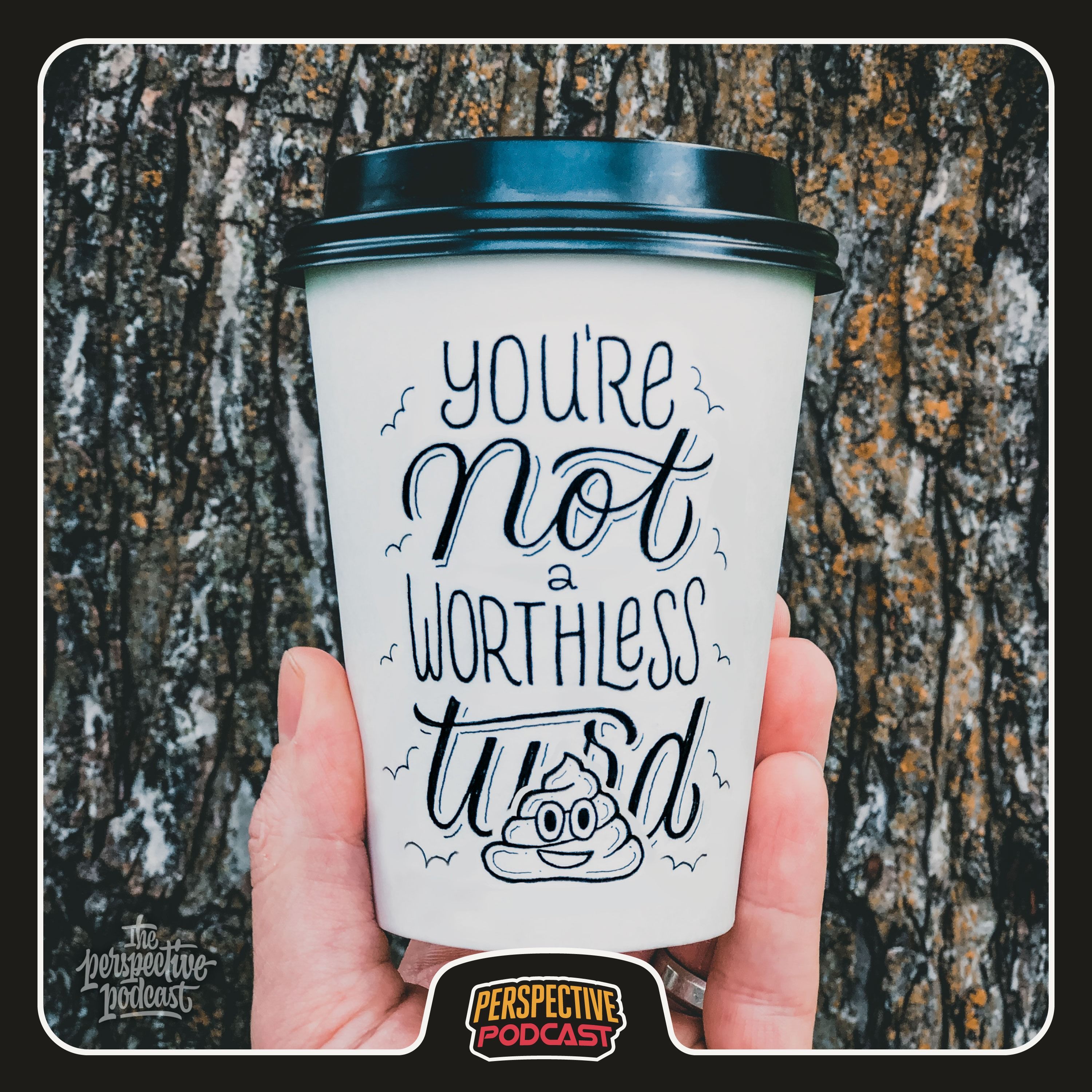 You Got This – You’re Not a Worthless Turd, You’re a Priceless Pizza Gem