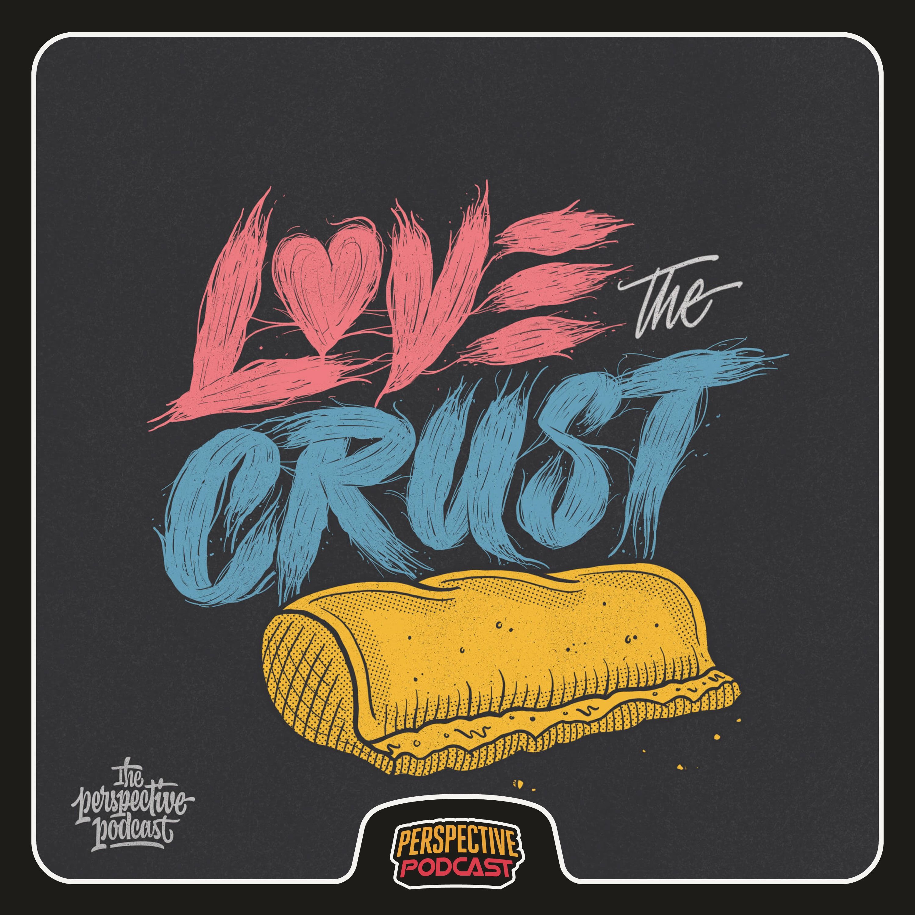 Love the Crust (3 Life Lessons Learned From Loving Pizza Pt 3)