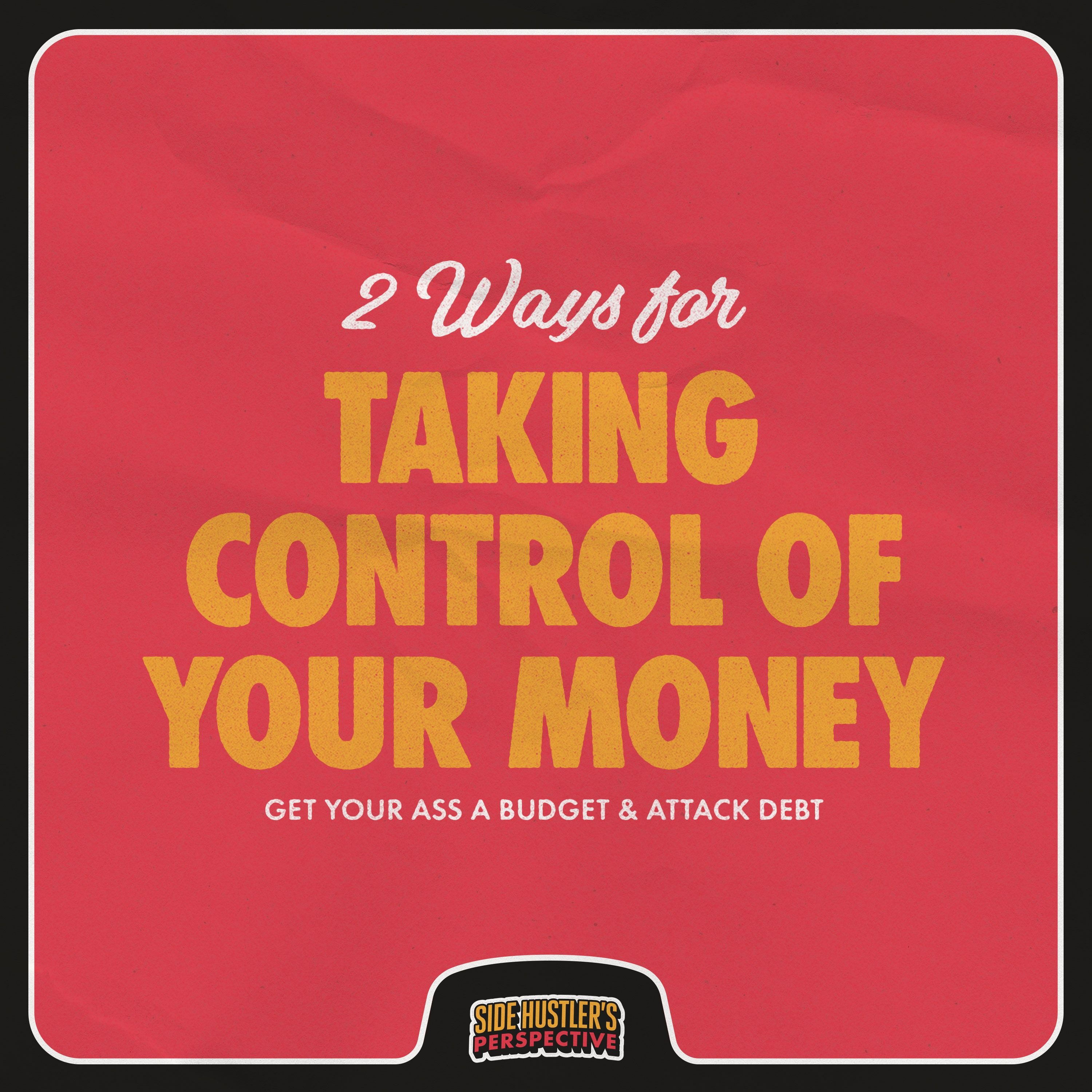 Taking Control of Your Money (Side Hustle to Main Hustle Pt. 2)