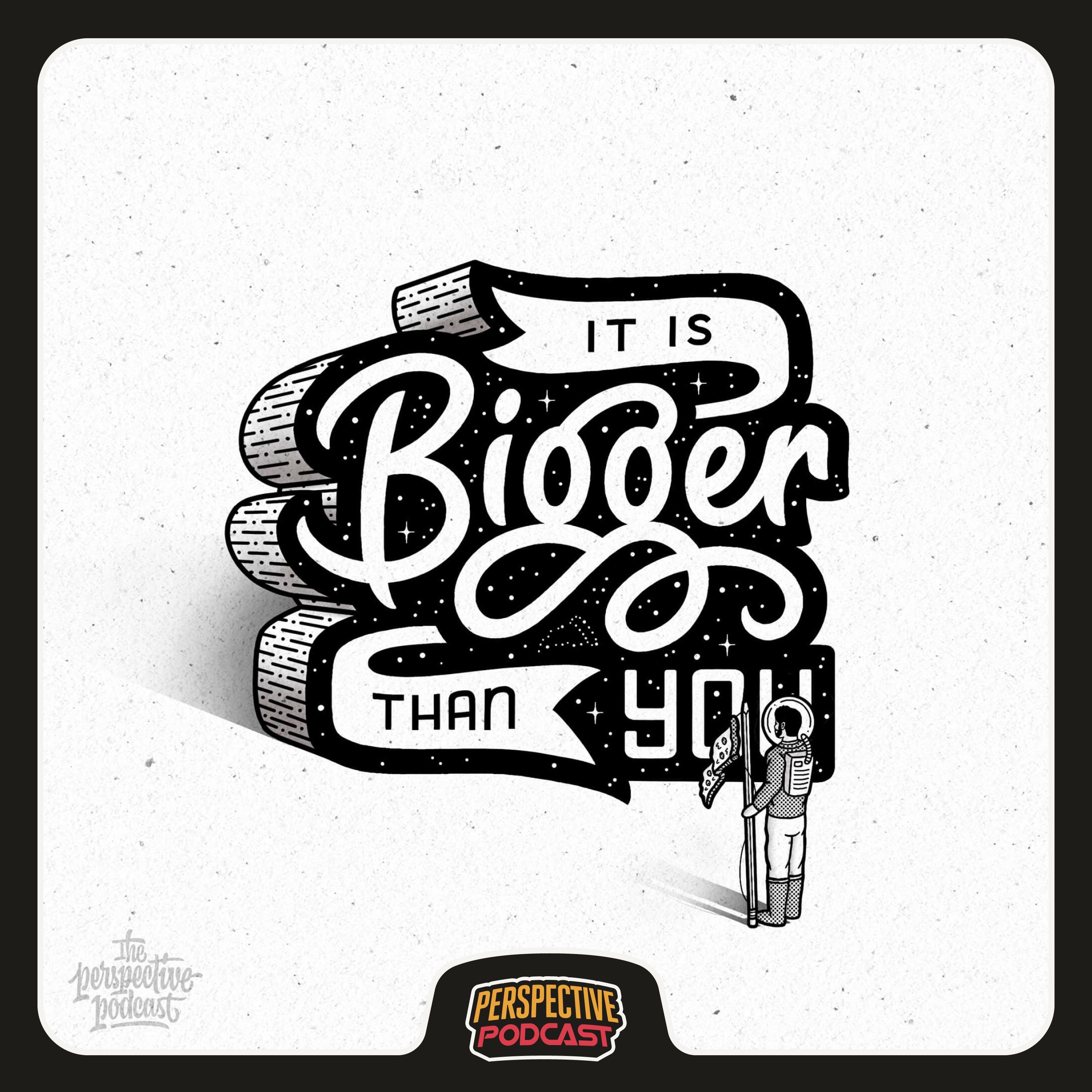 It's Bigger Than You | Create for Impact & See the Bigger Picture