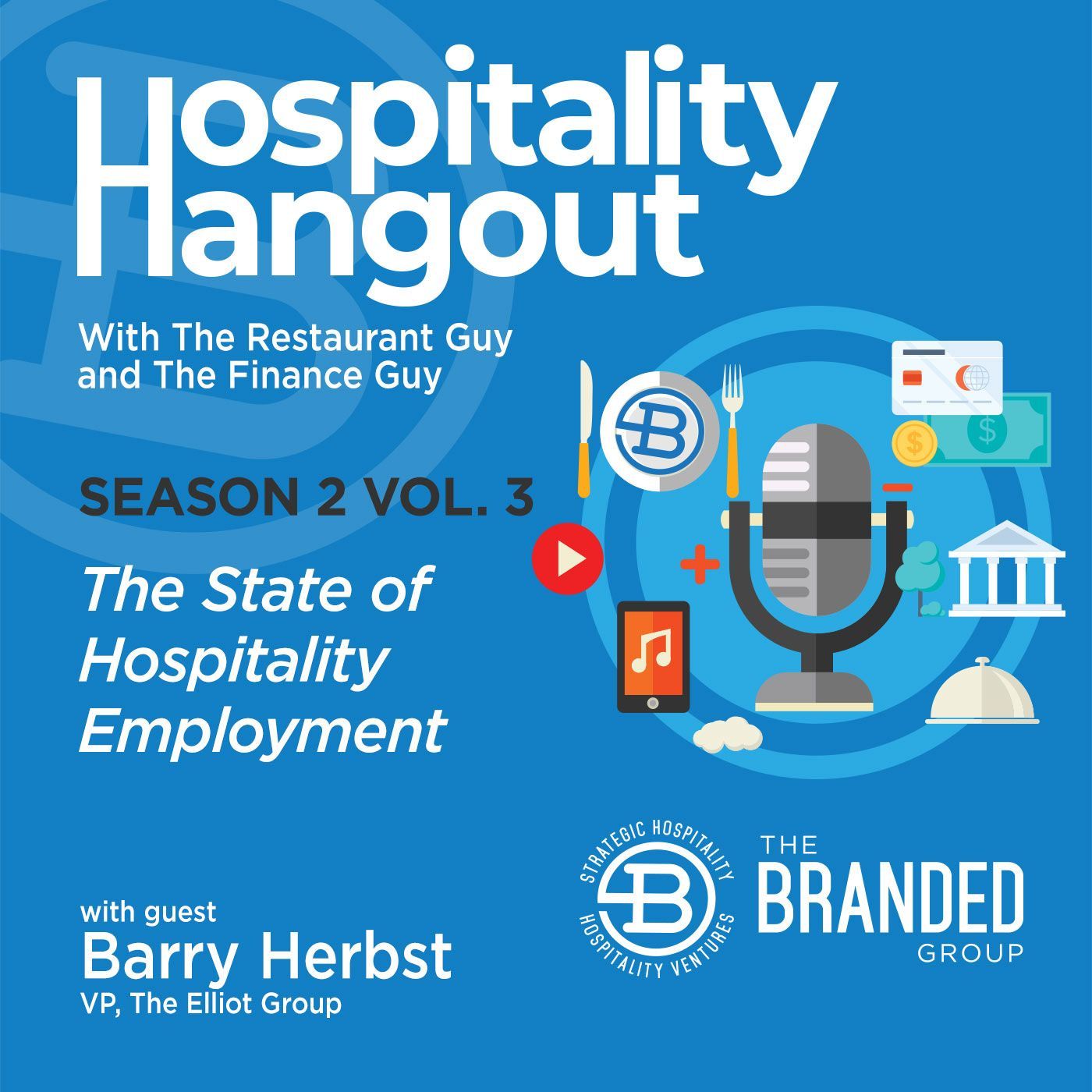 The State of Hospitality Employment | Season 2, Vol. 3: The Elliot Group
