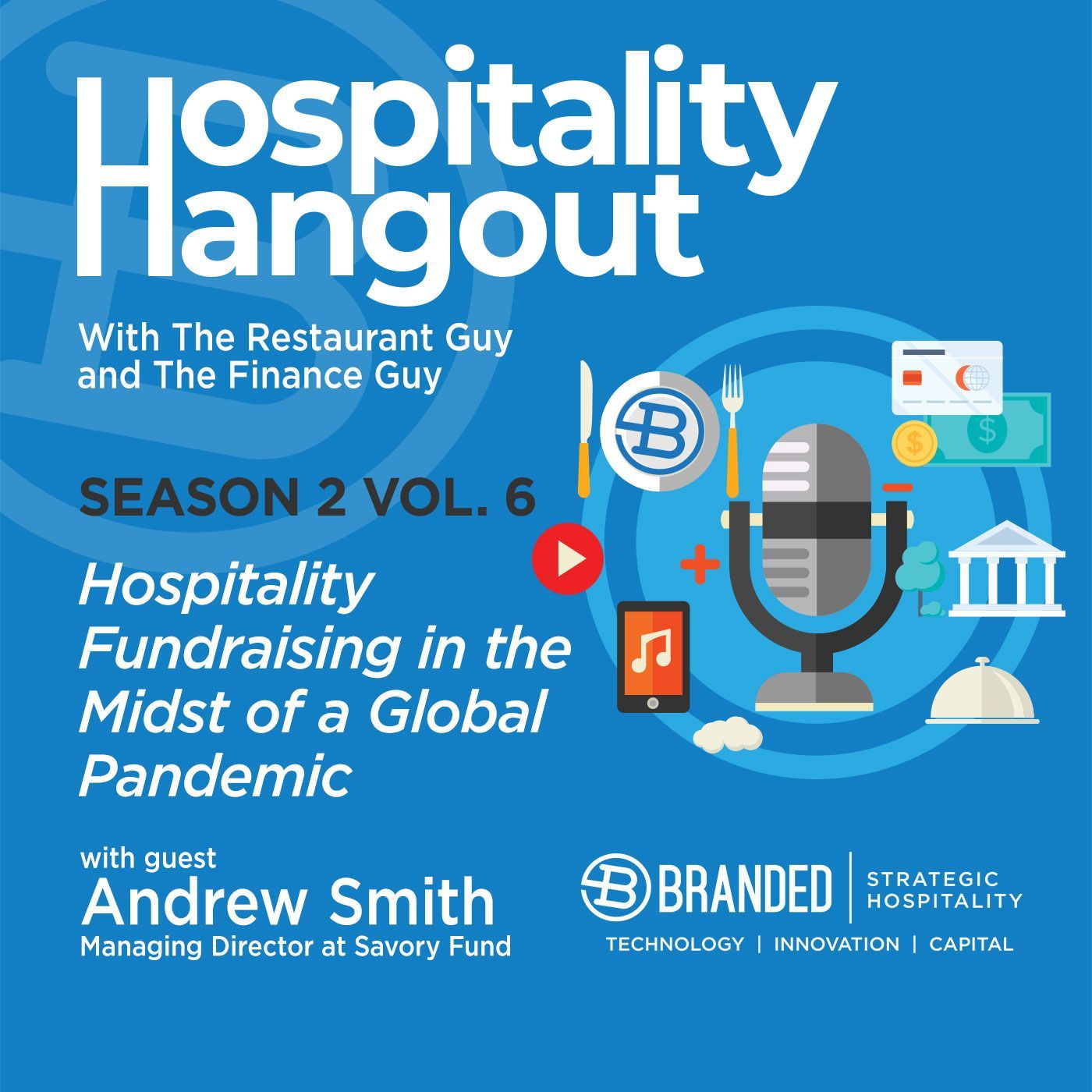 Hospitality Fundraising in the Midst of a Global Pandemic | Season 2, Vol. 6: Savory Fund