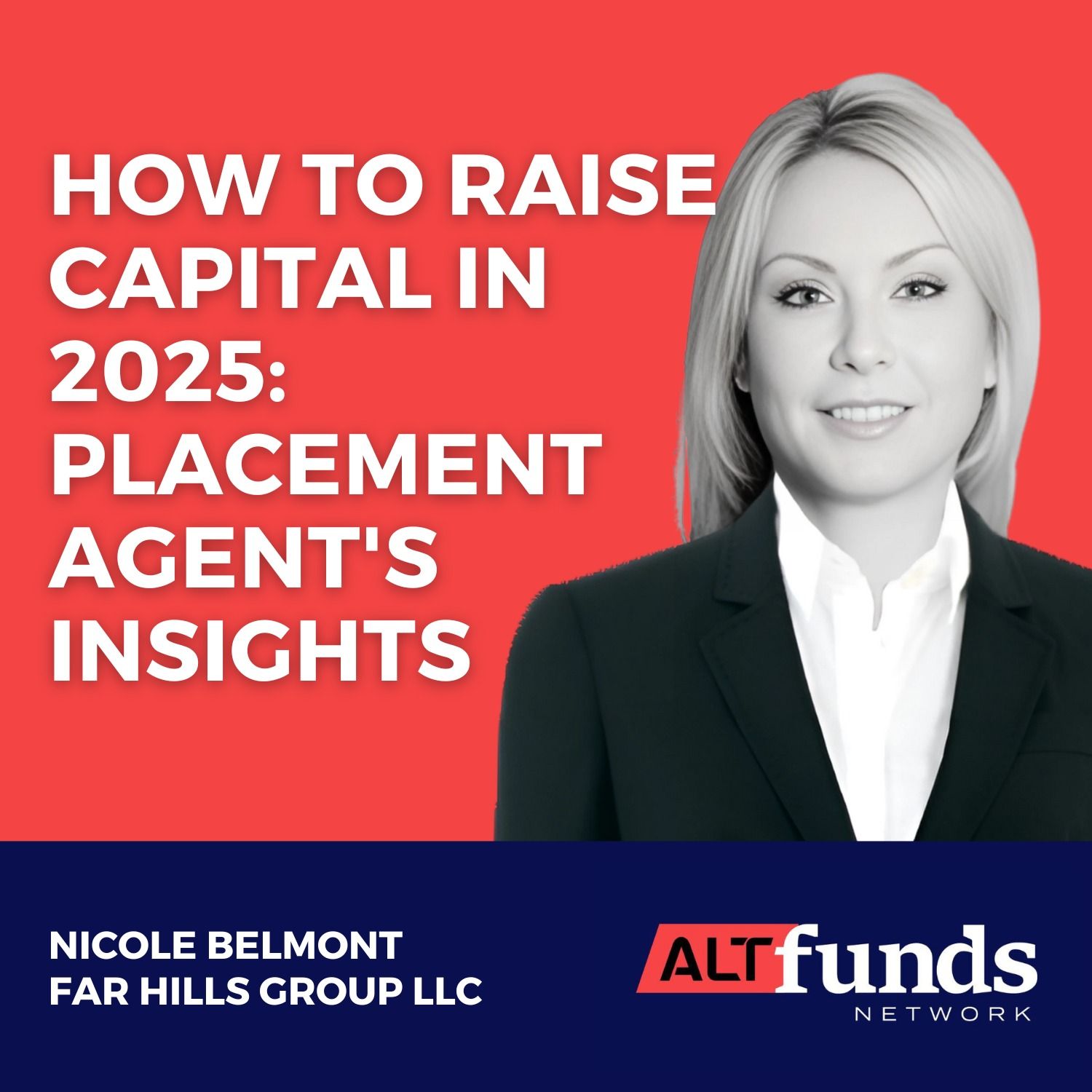 #100 Nicole Belmont, Far Hills Group LLC - A Placement Agent’s Guide to Fundraising Success