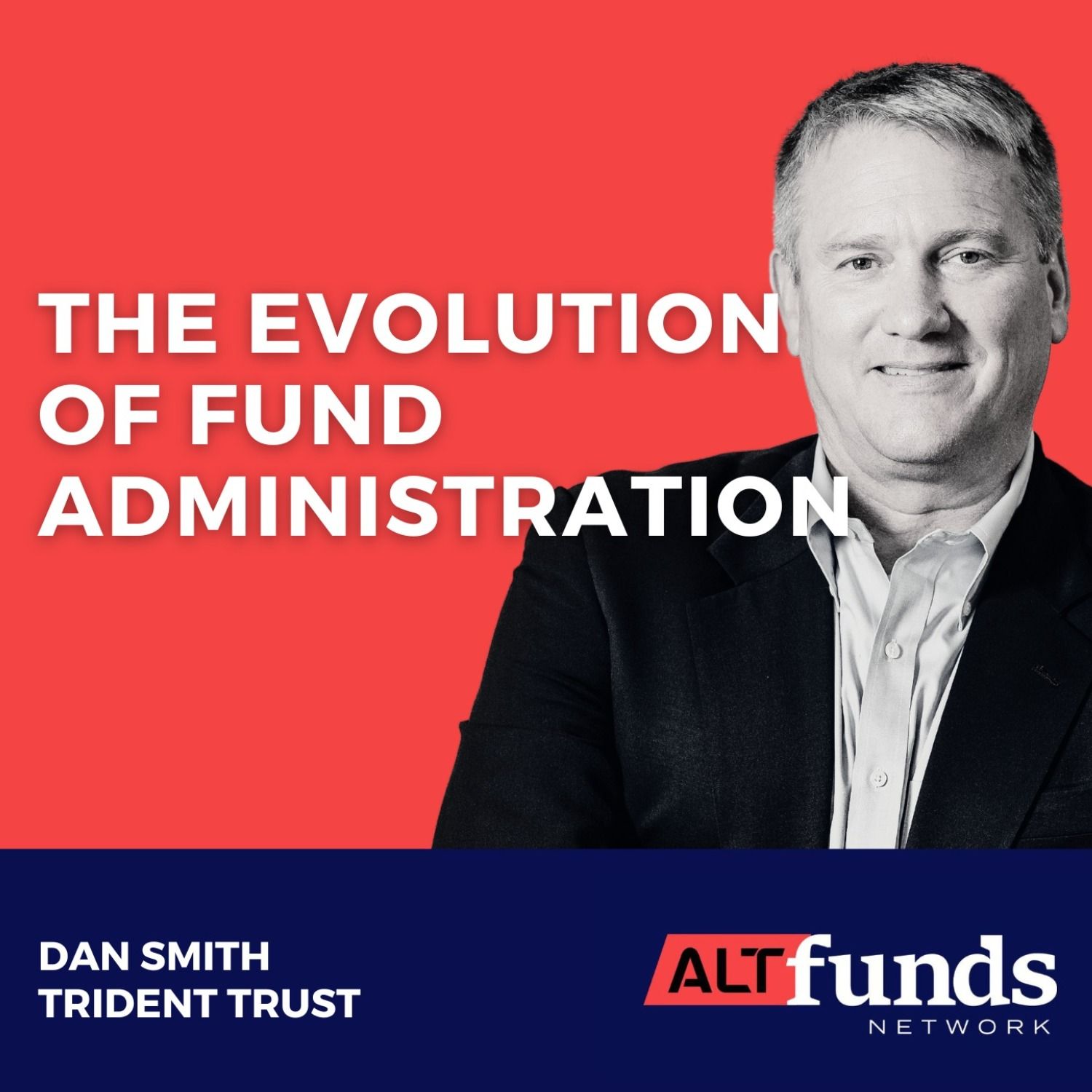 #65 Navigating the Evolution of Fund Administration with Dan from Trident Trust